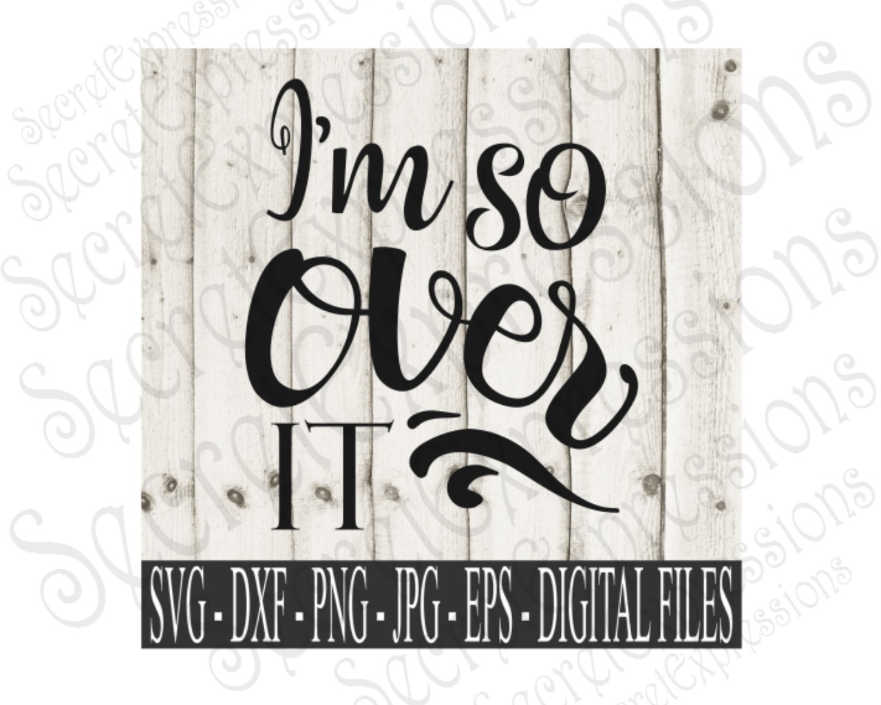 I'm So Over It (86137) | SVGs | Design Bundles