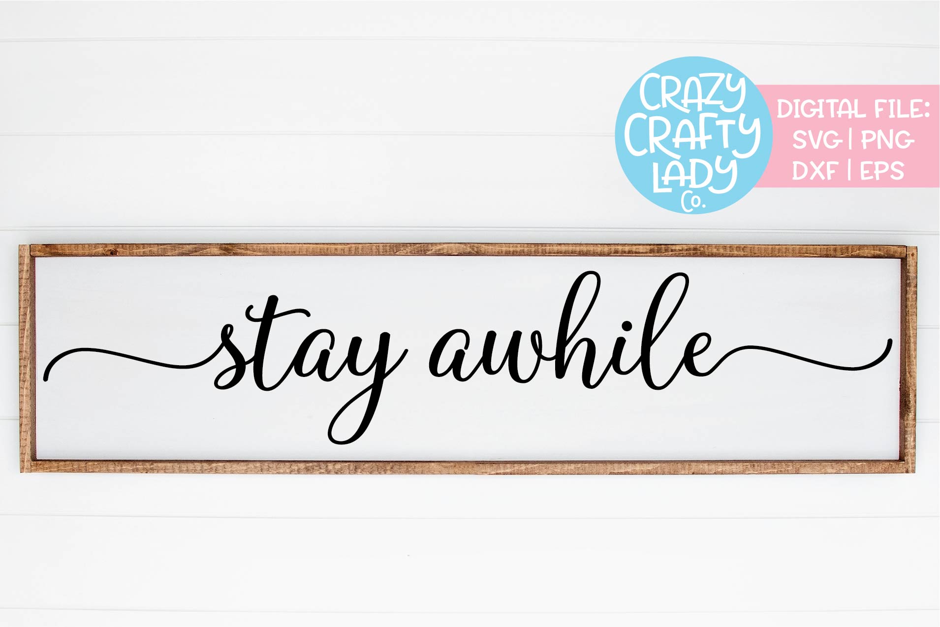 Stay Awhile Home Decor Svg Dxf Eps Png Cut File 270780 Cut Files Design Bundles 