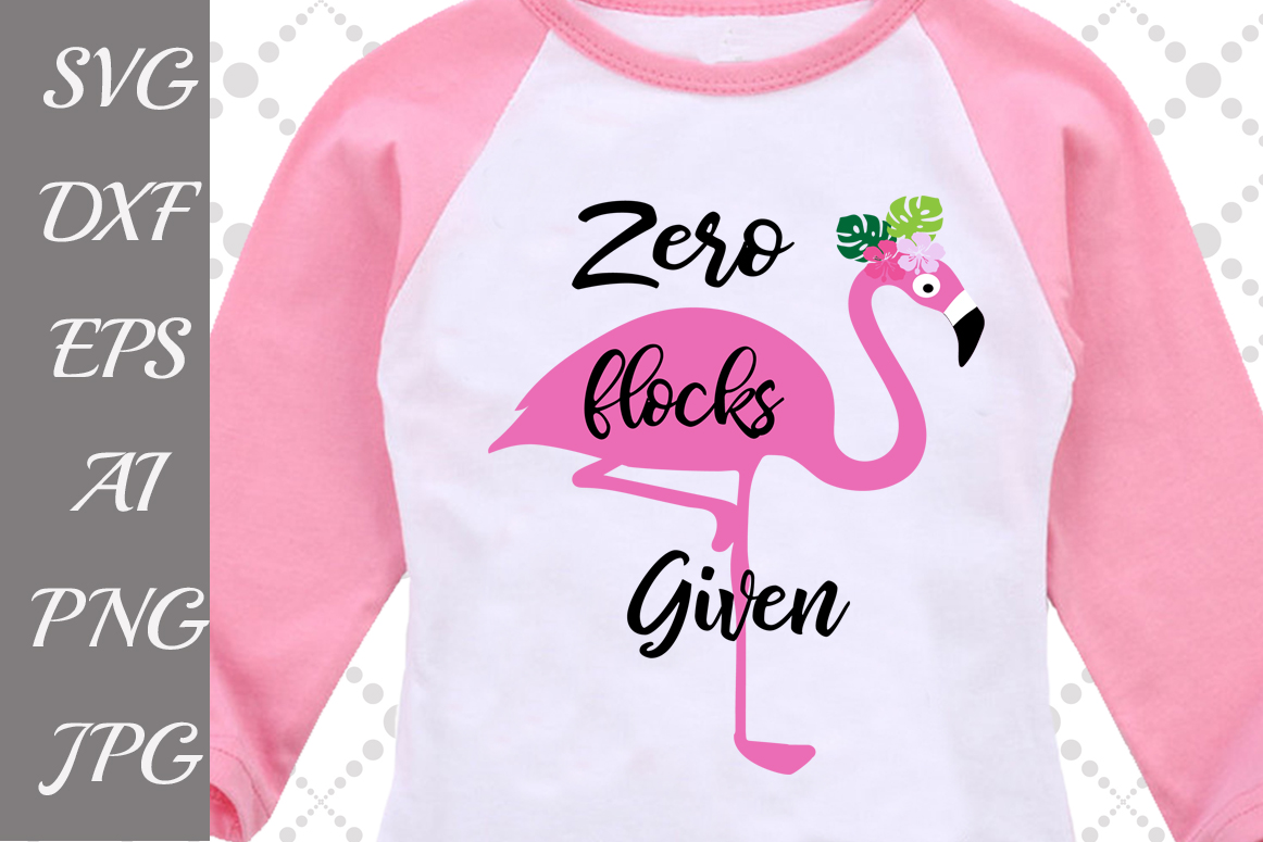 Zero Flocks Given Svg,FLAMINGO SVG,Pink Flamingo Svg (87637) | SVGs