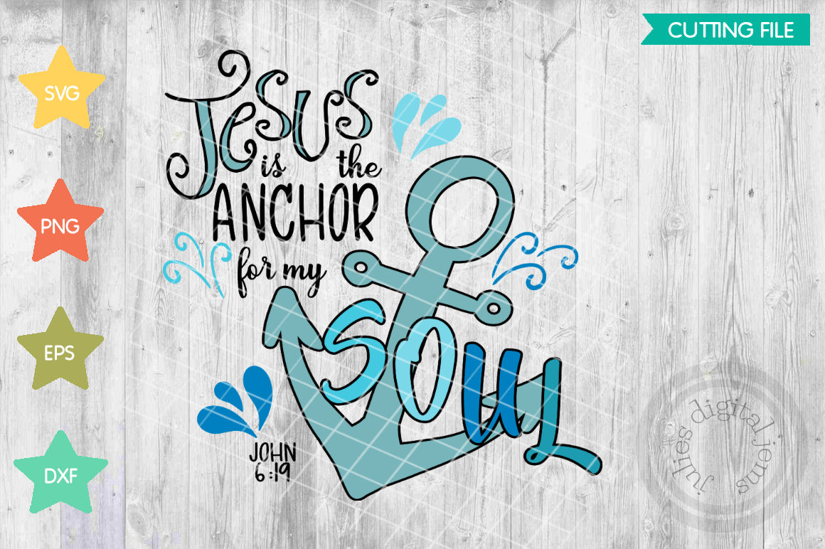 Download Jesus is the Anchor for my soul, Christian Sayings SVG, PNG, EPS, DXF cut file for cricut (96539 ...