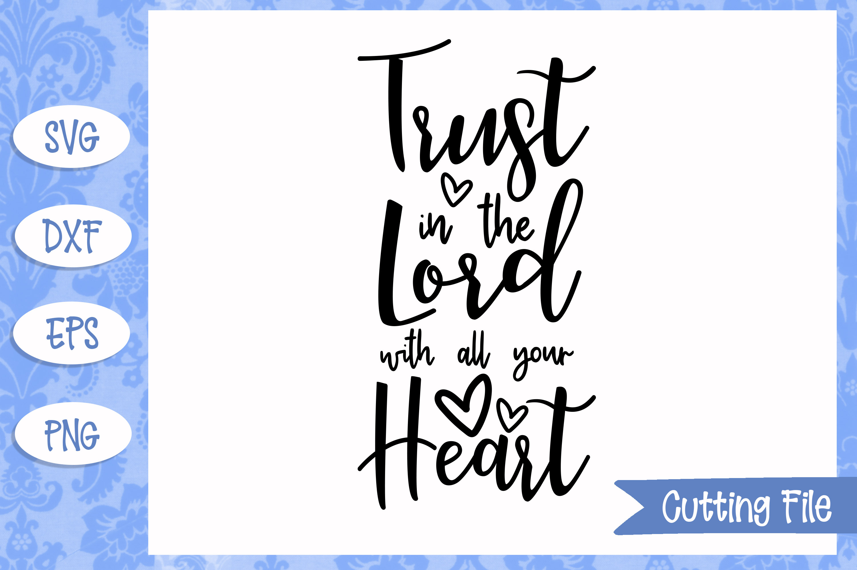 Trust in the Lord with all your heart SVG File