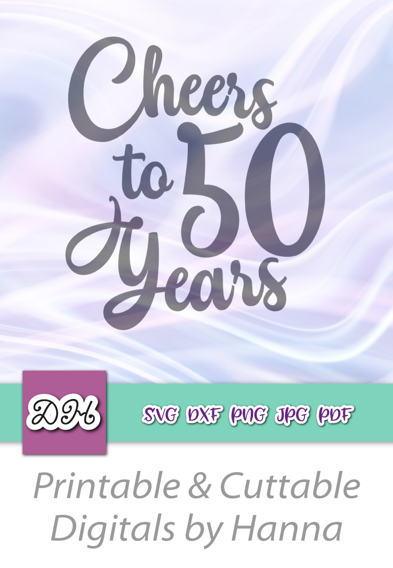 Download 50th Birthday SVG for Cricut Cheers to 50 Years Cut File ...