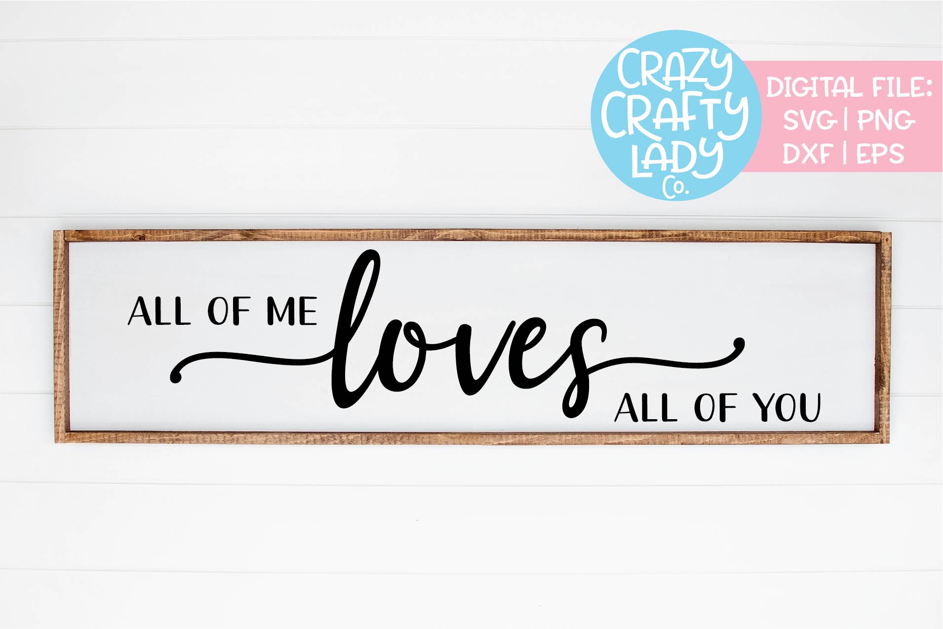 All of Me Loves All of You SVG DXF EPS PNG Cut File