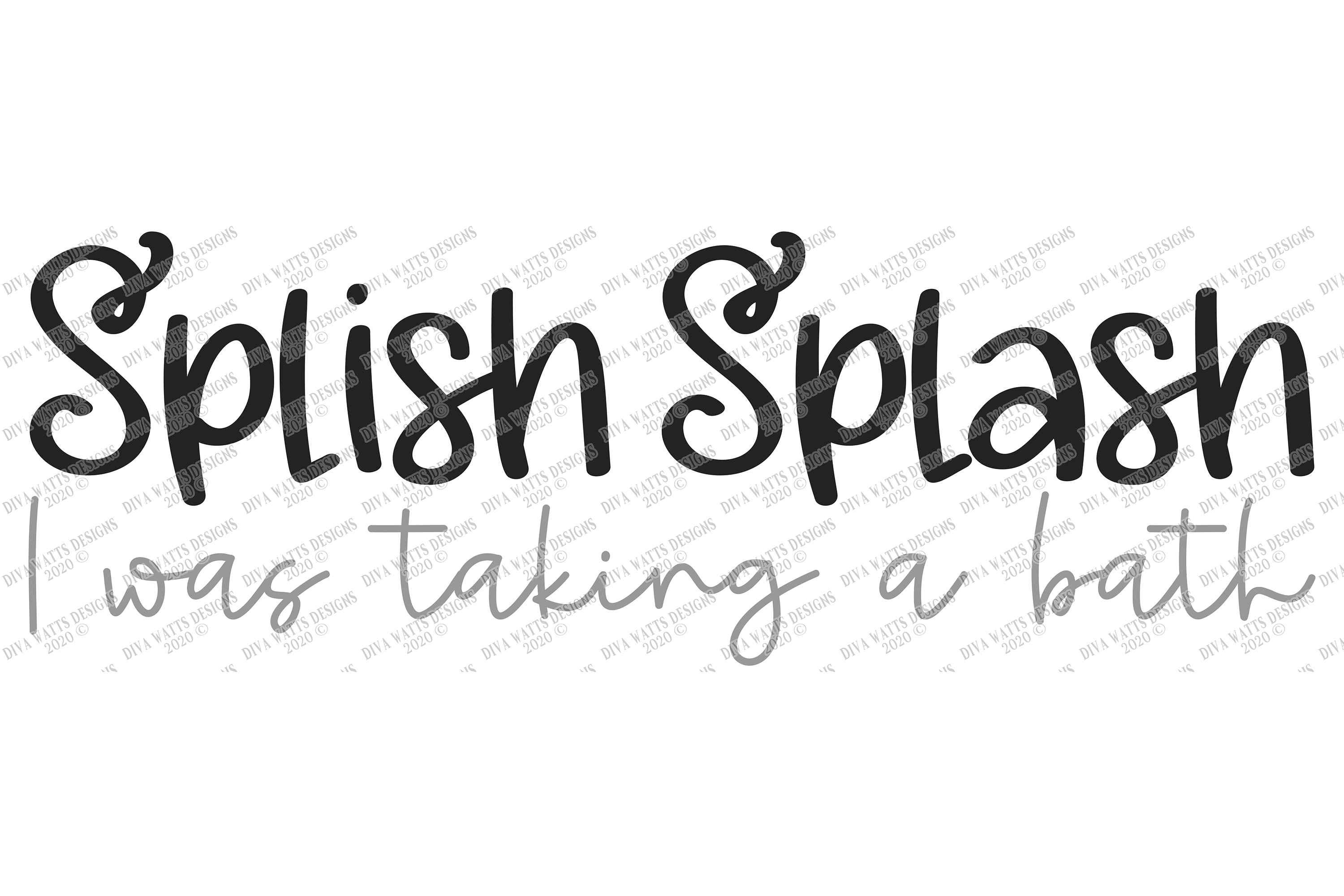 Download Splish Splash I Was Taking A Bath - Farmhouse Sign SVG DXF
