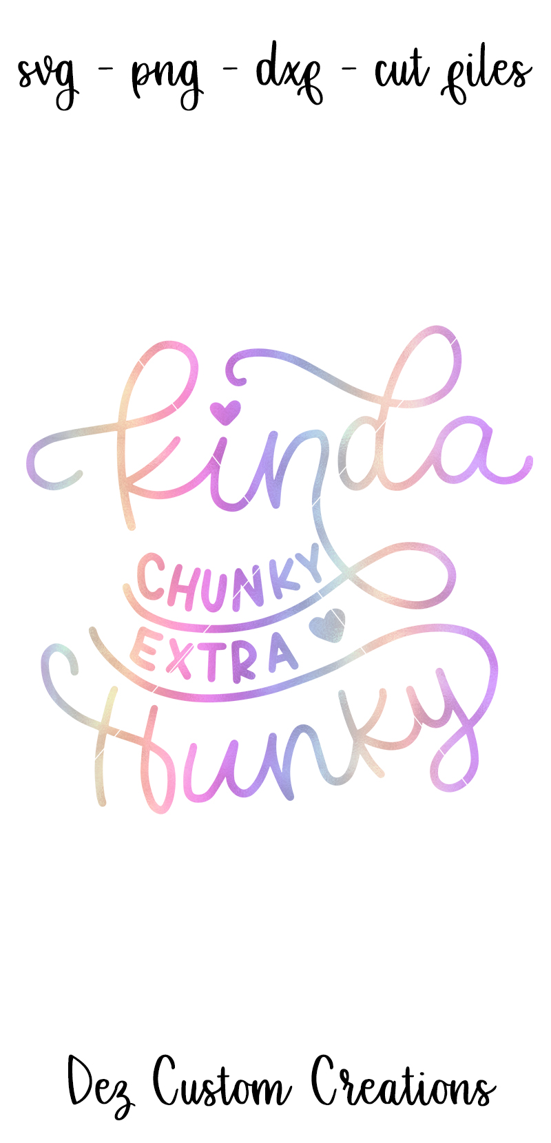 Download Kinda Chunky Extra Hunky - Hand lettered SVG cut file ...