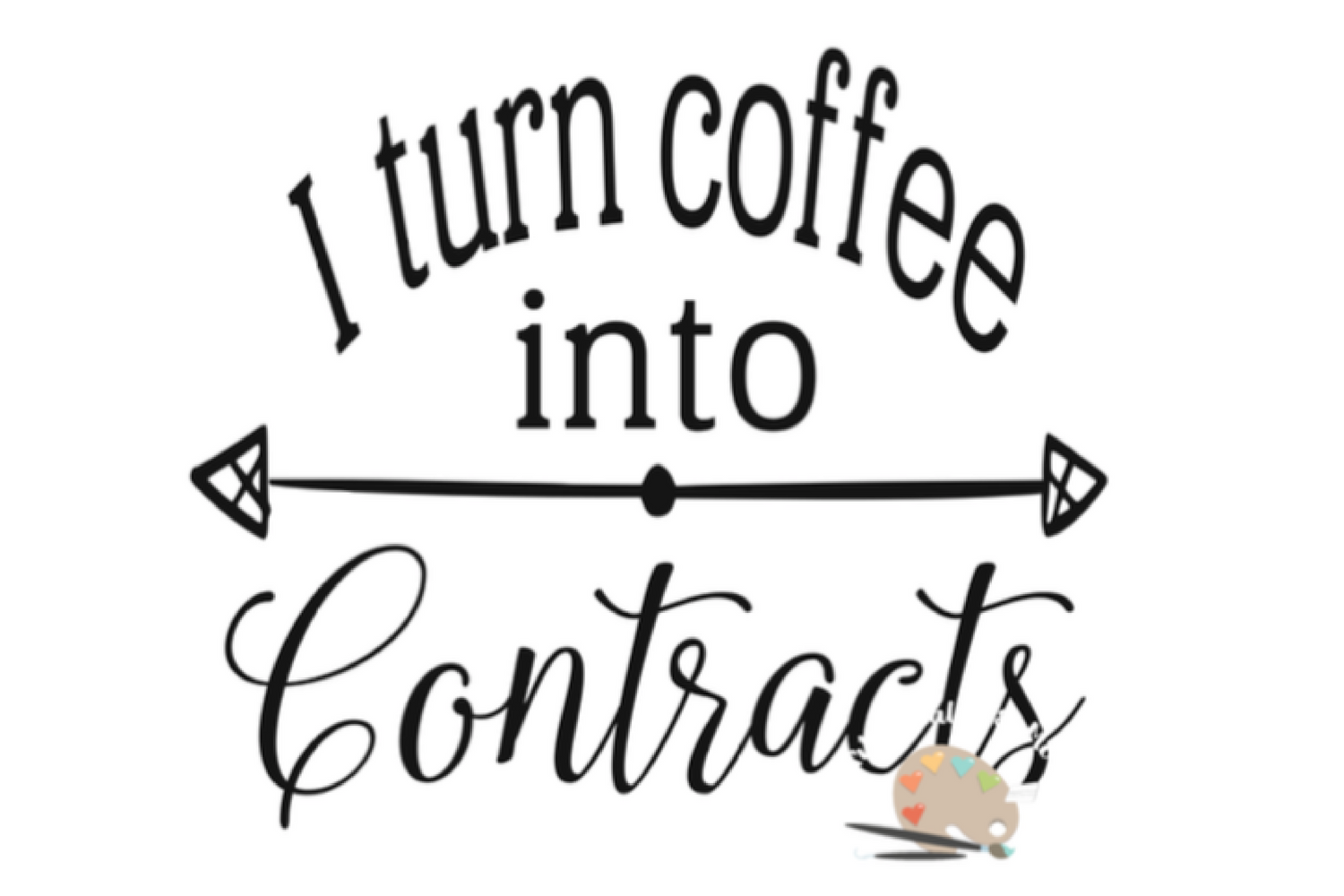 I turn coffee into contracts, Real estate coffee mug svg dxf