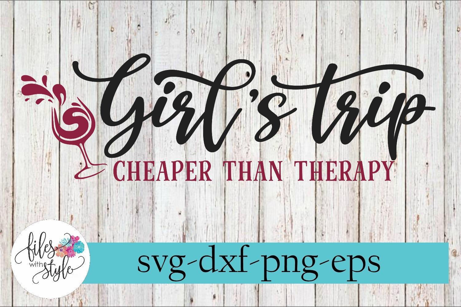Girls Trip Wine Weekend Vacation SVG Cutting Files