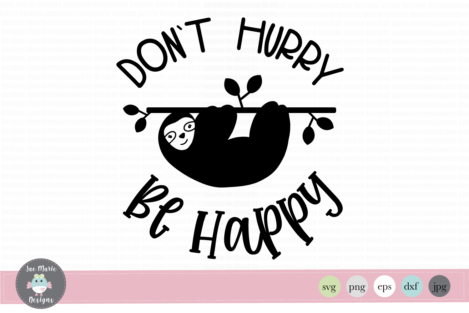 Sloth svg, Dont hurry be happy svg, cute svg cut files