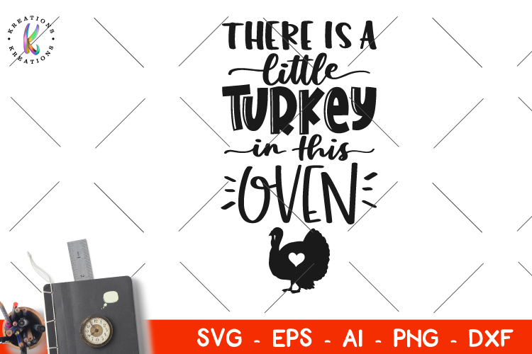 Download Thanksgiving svg There is a little Turkey in this Oven svg ...