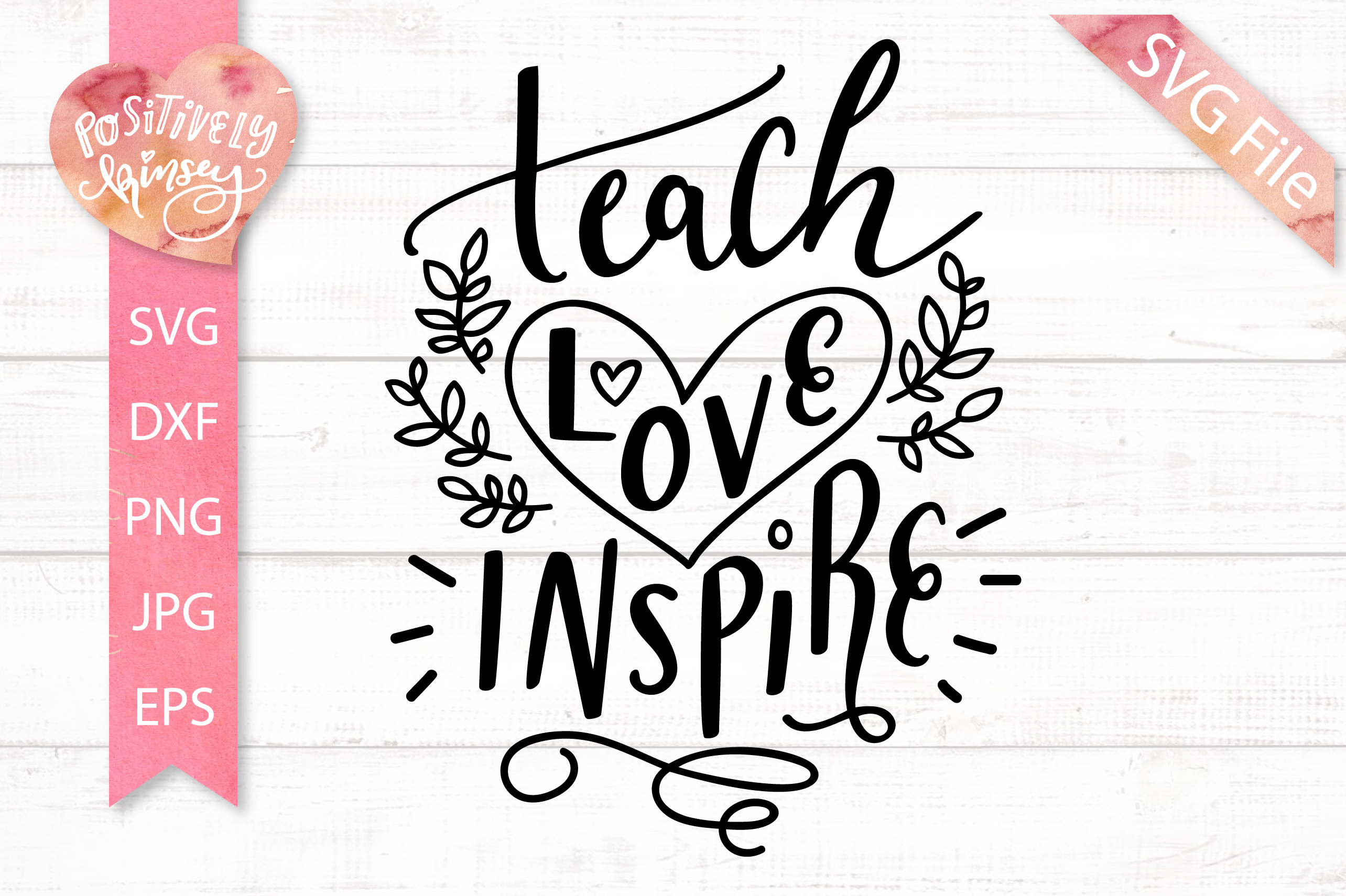 Teach Love Inspire SVG File Sweet Teacher Shirt SVG DXF PNG