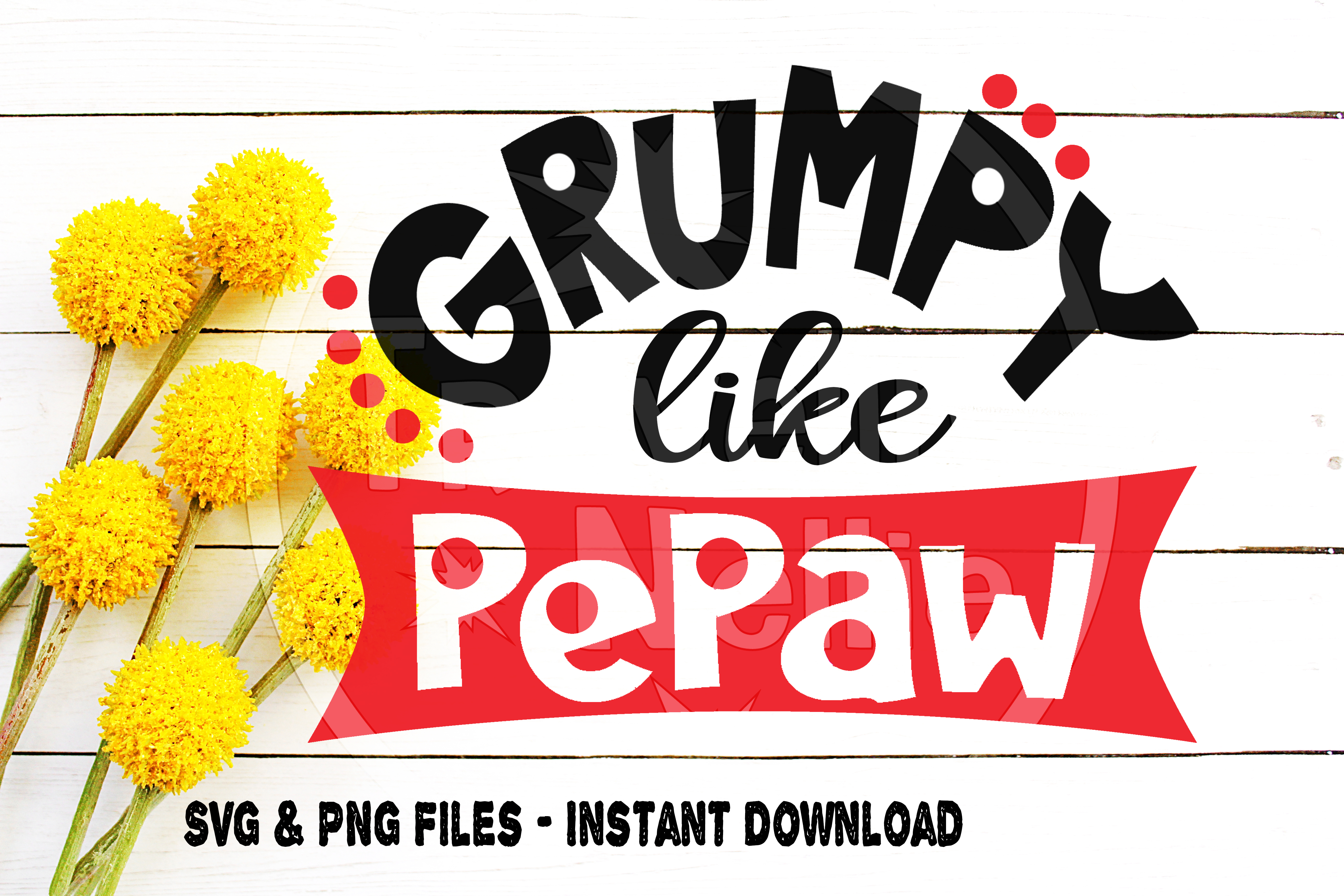 Download Grumpy Like Pepaw svg, Pepaw svg, Funny Grandfather ...