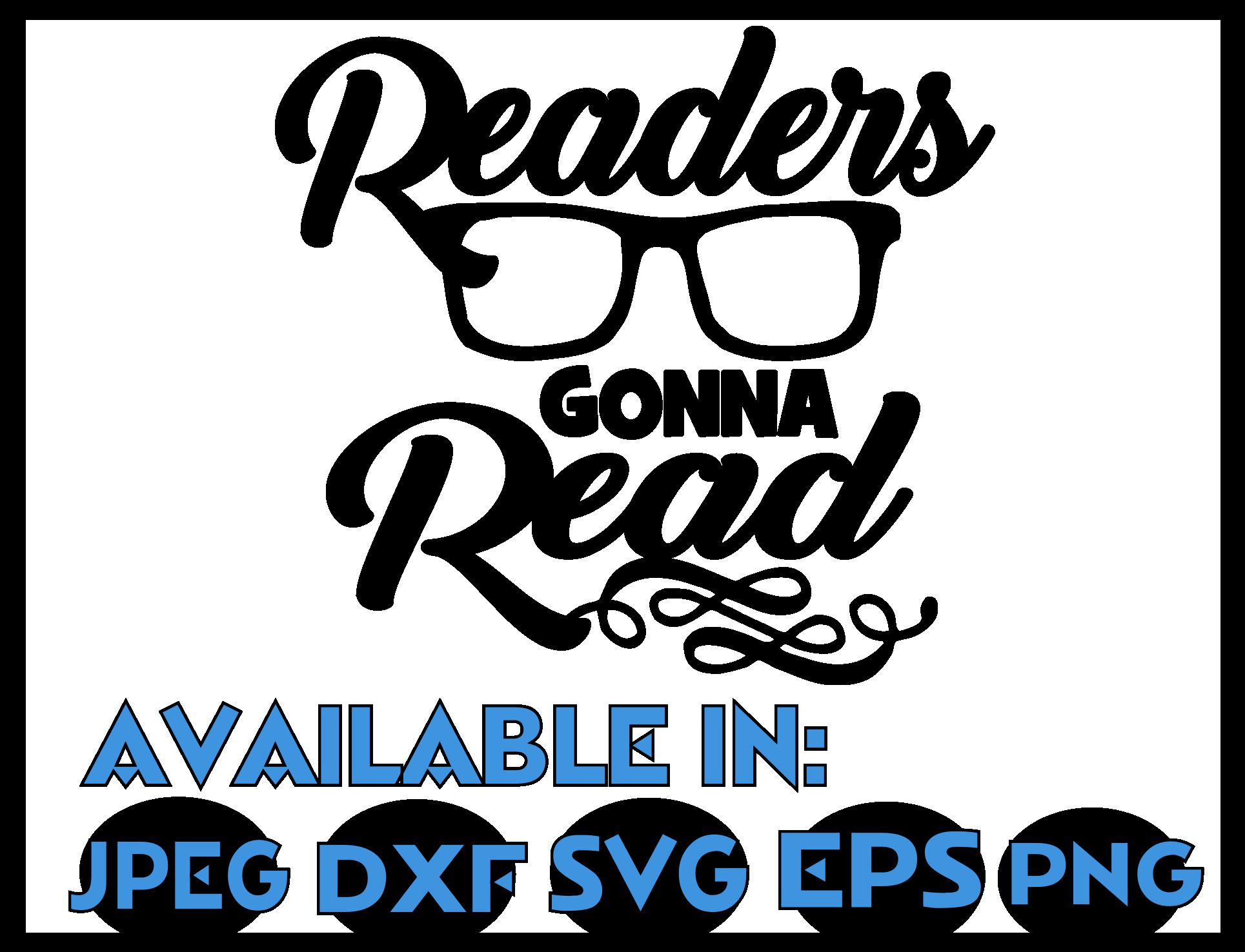 Download Teacher svg SVG DXF JPEG Silhouette Cameo Cricut reading svg iron on Readers gonna read svg