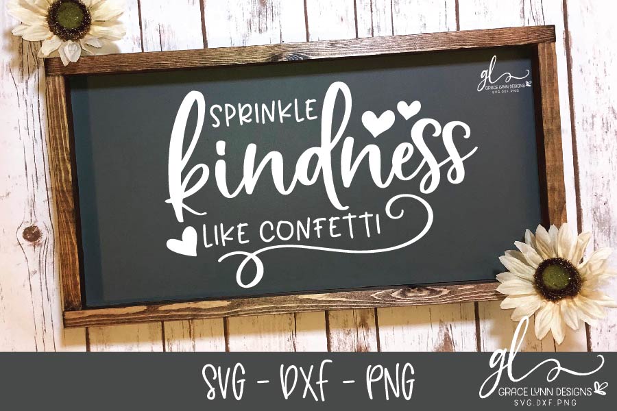 Download Sprinkle Kindness Like Confetti - Cut File - SVG, DXF & PNG