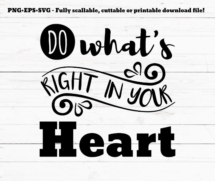 Download Do what's right in your heart svg, cricut sign svg ...