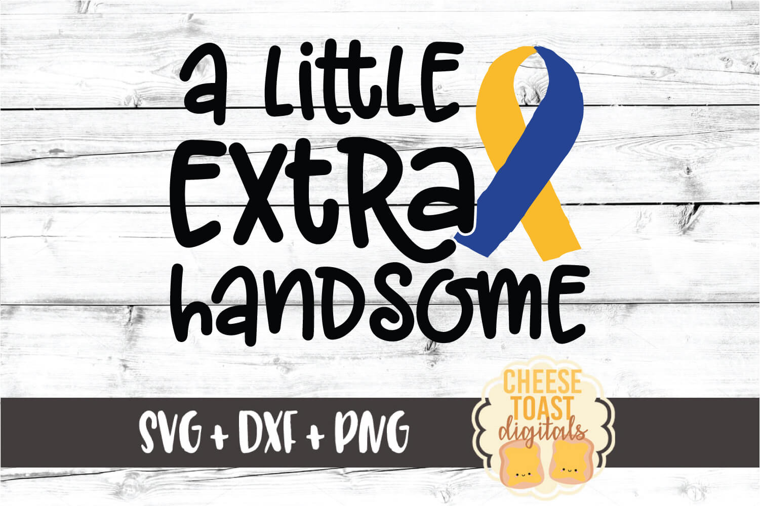 A Little Extra Handsome - Down Syndrome SVG PNG DXF Files