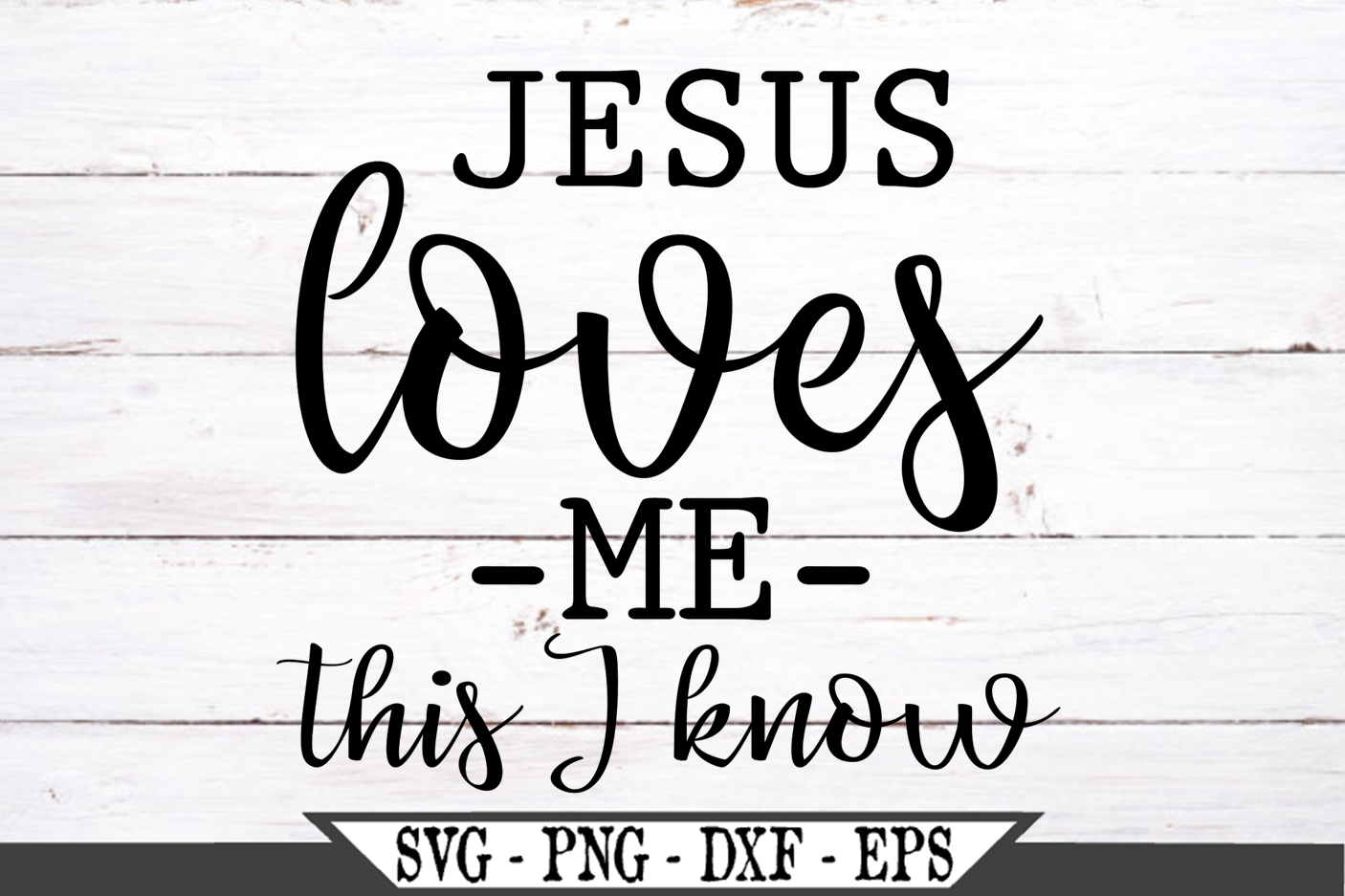 Download Jesus Loves Me This I Know SVG Design