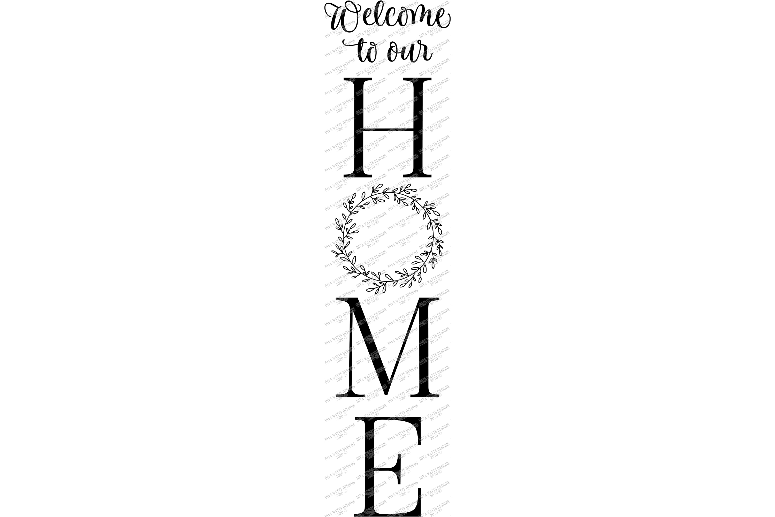 Welcome To Our Home - Vertical Farmhouse Sign - SVG EPS PNG