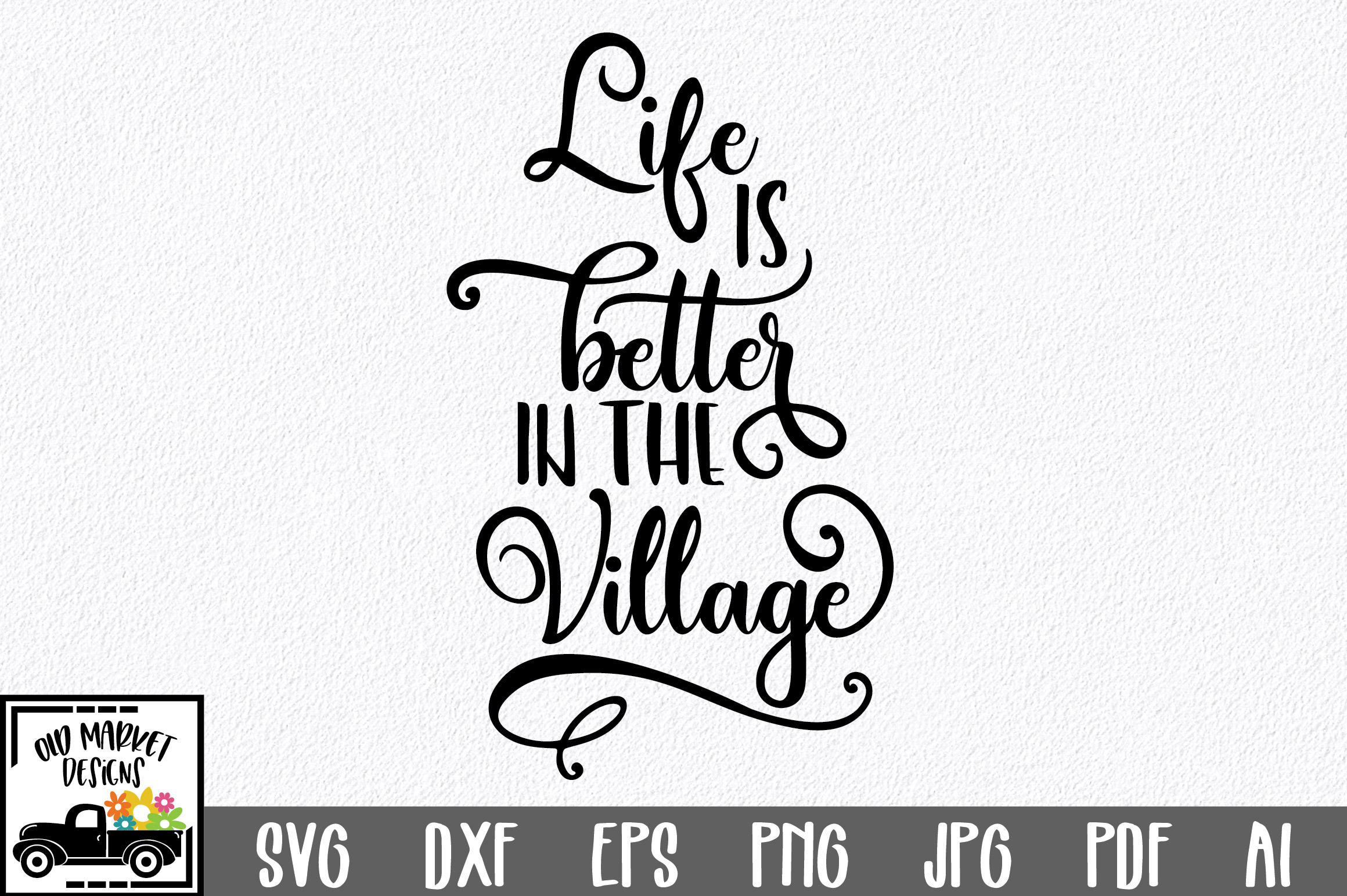 Download Life Is Better In The Village Svg Cut File