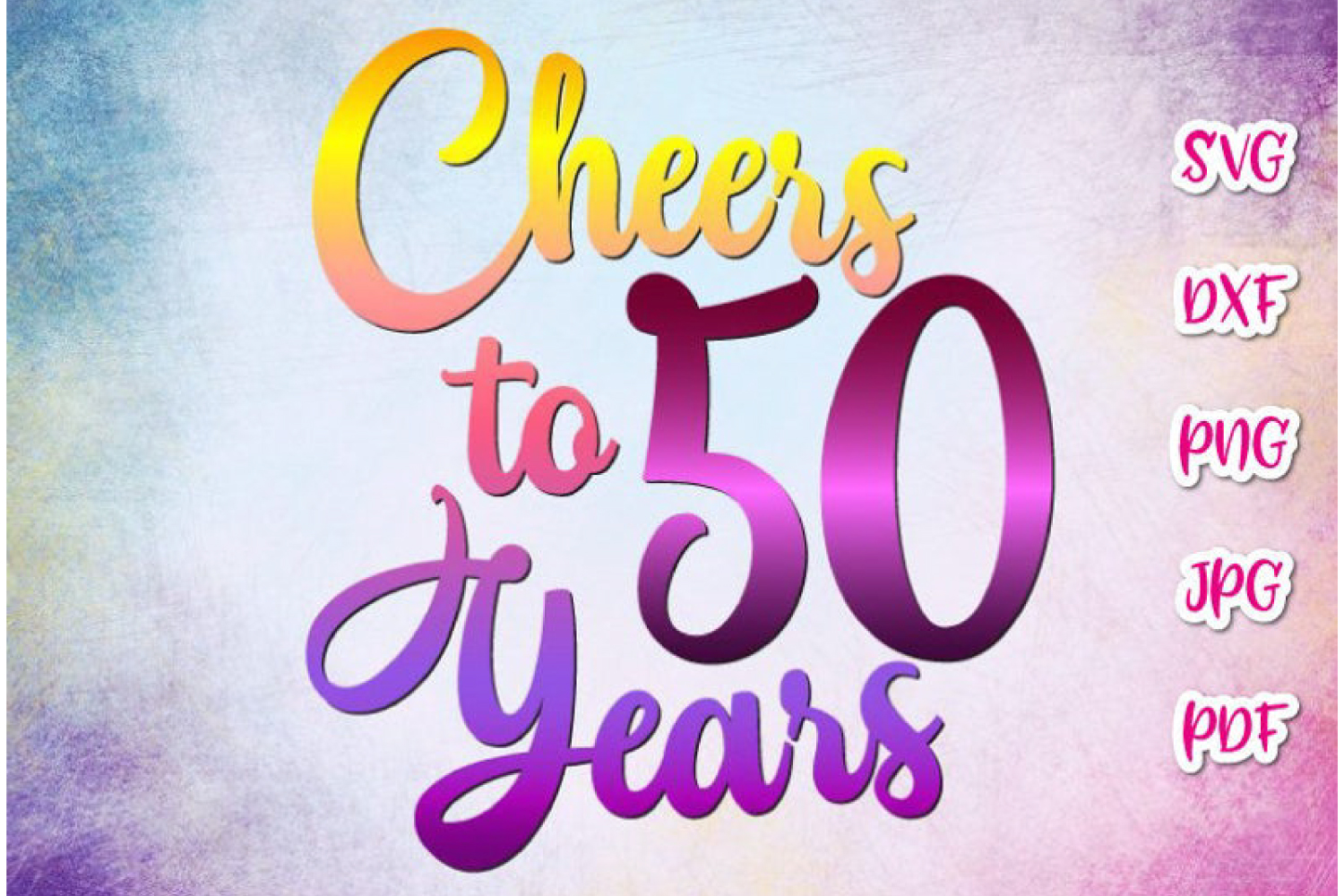 anniversary-cut-file-cheers-to-50-years-sign-print-cut-png
