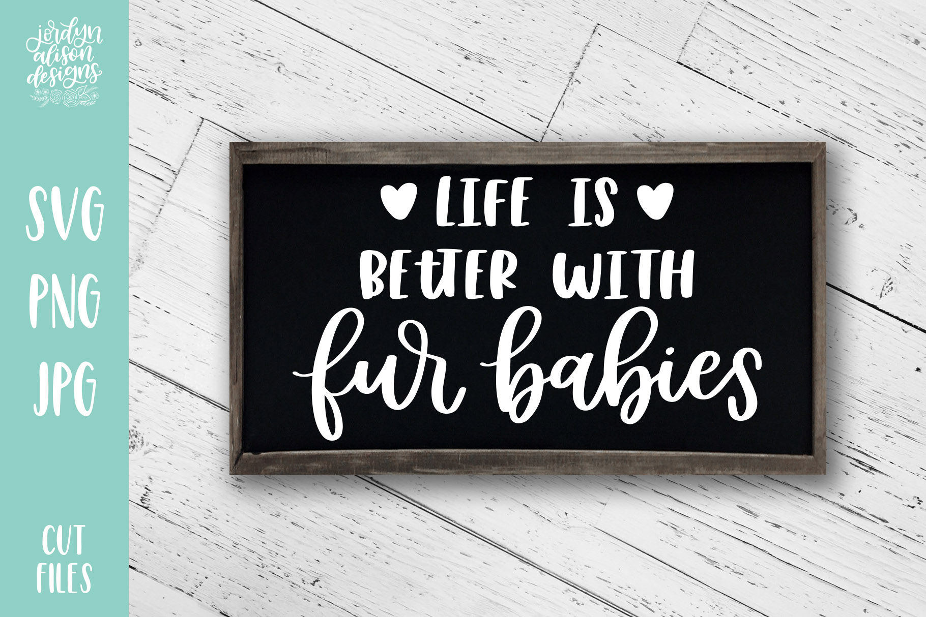 Life Is Better With Fur Babies, SVG Cut File