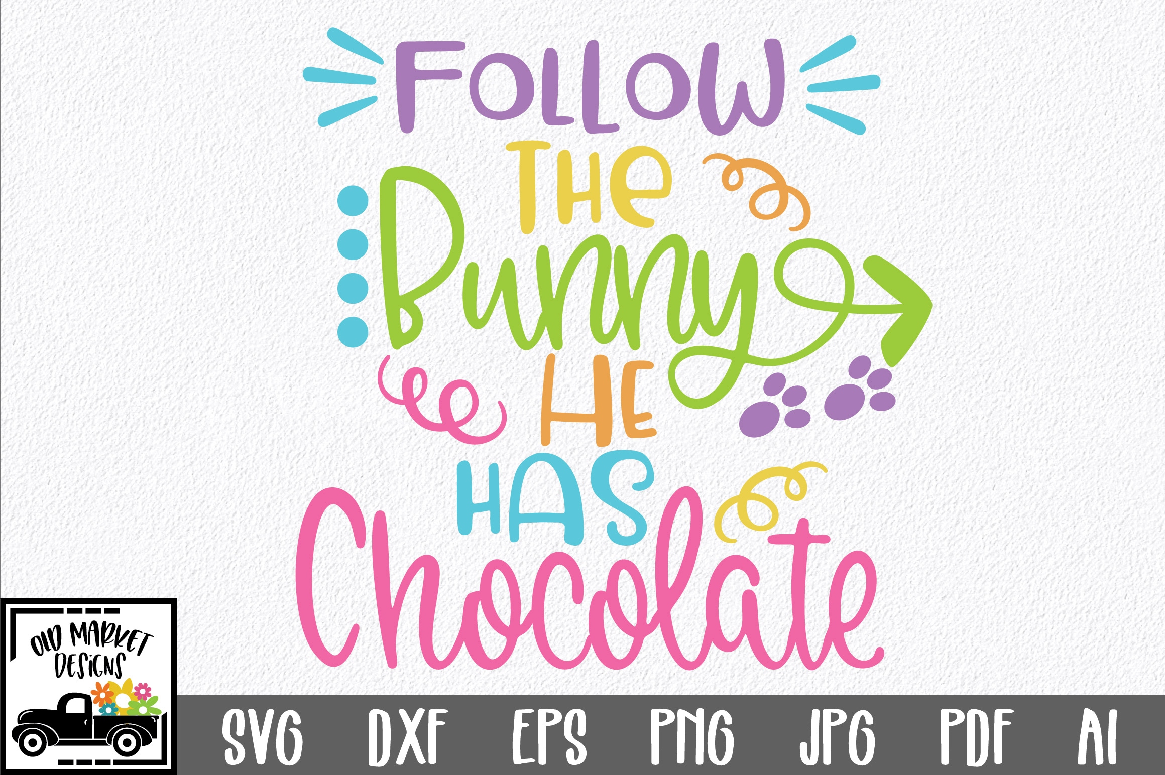 Download Easter SVG Cut File - Follow The Bunny He Has Chocolate DXF