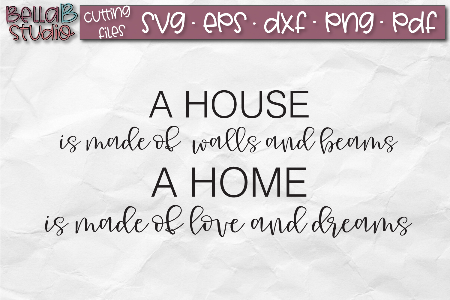 A House Is Made of Walls and Beams SVG File, Home Cut File