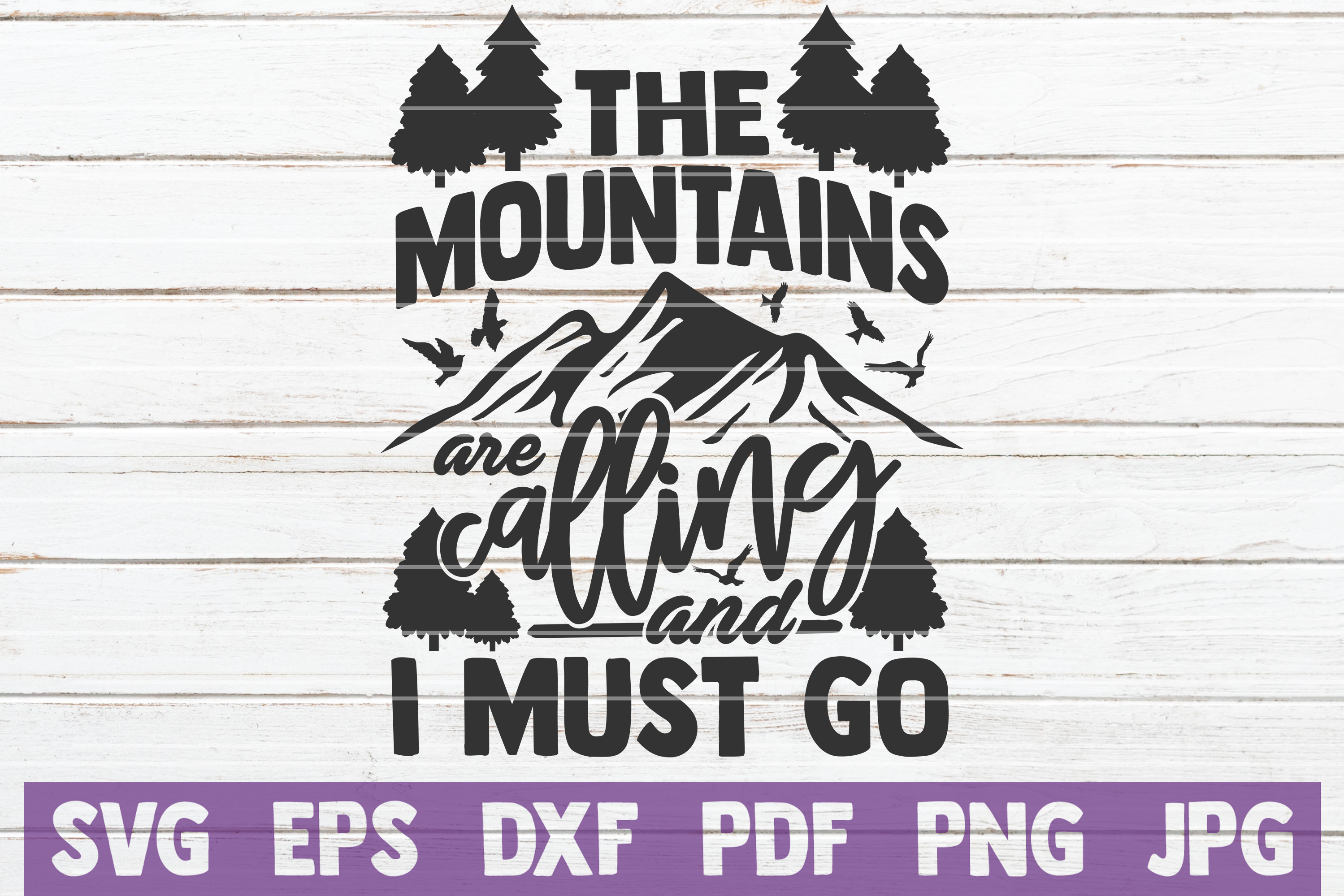 Download The Mountains Are Calling And I Must Go SVG Cut File