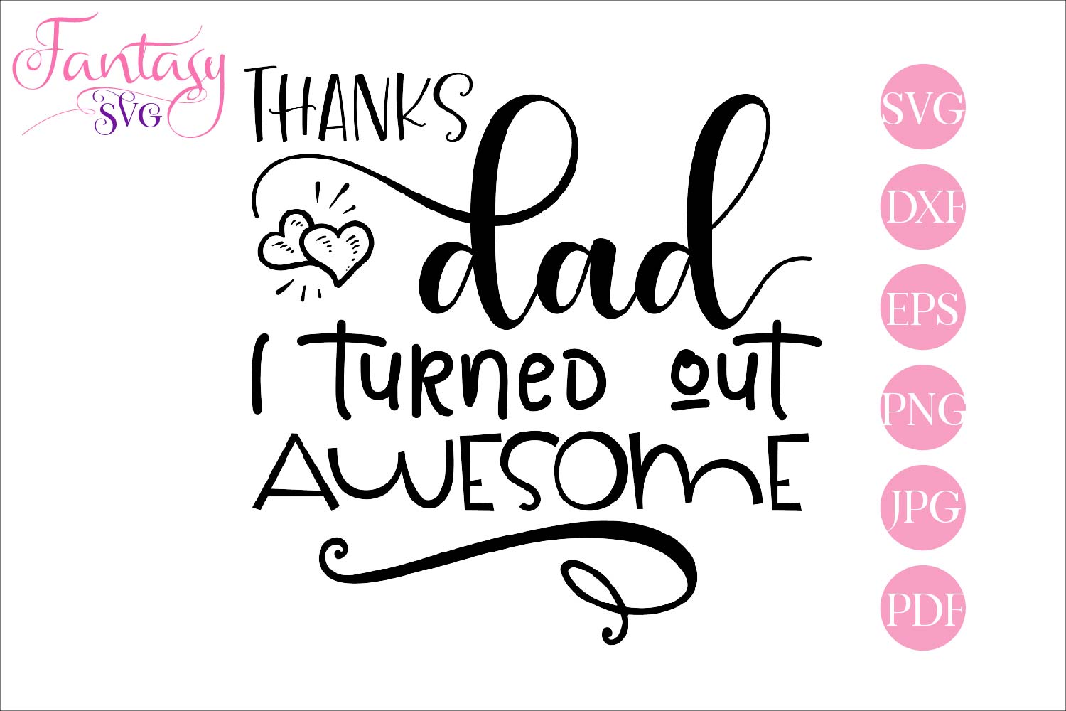 Download Thanks dad I turned out awesome - svg cut file