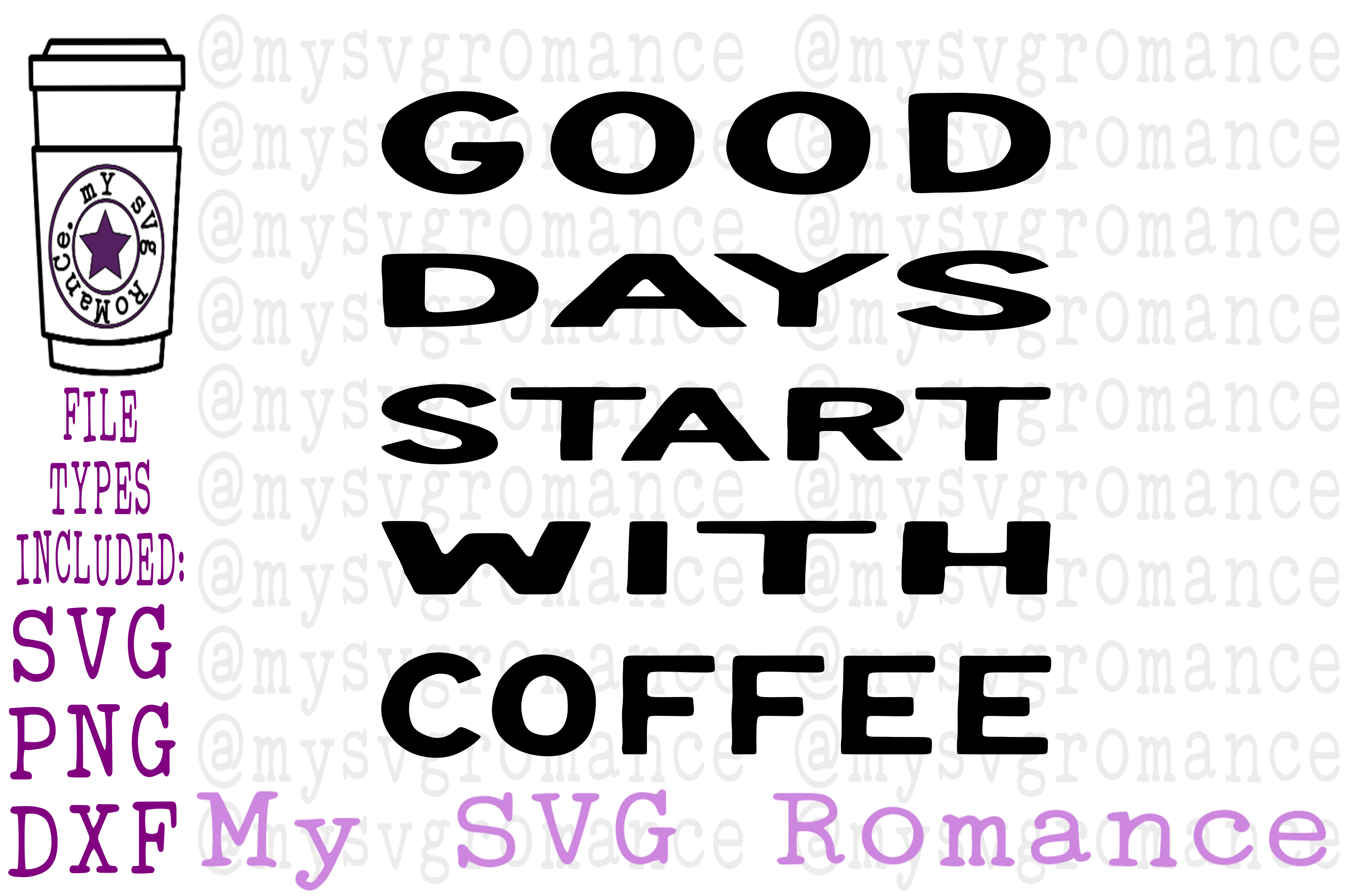 Download Good Days Start With Coffee SVG DXF PNG Coffee Lover