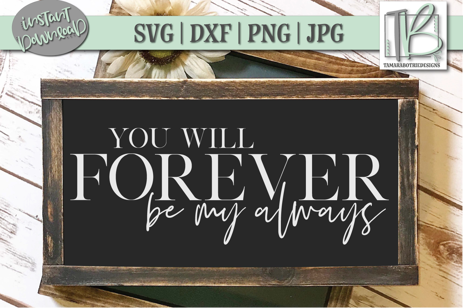 Download You will Forever Be My Always Svg, Wood Sign Svg