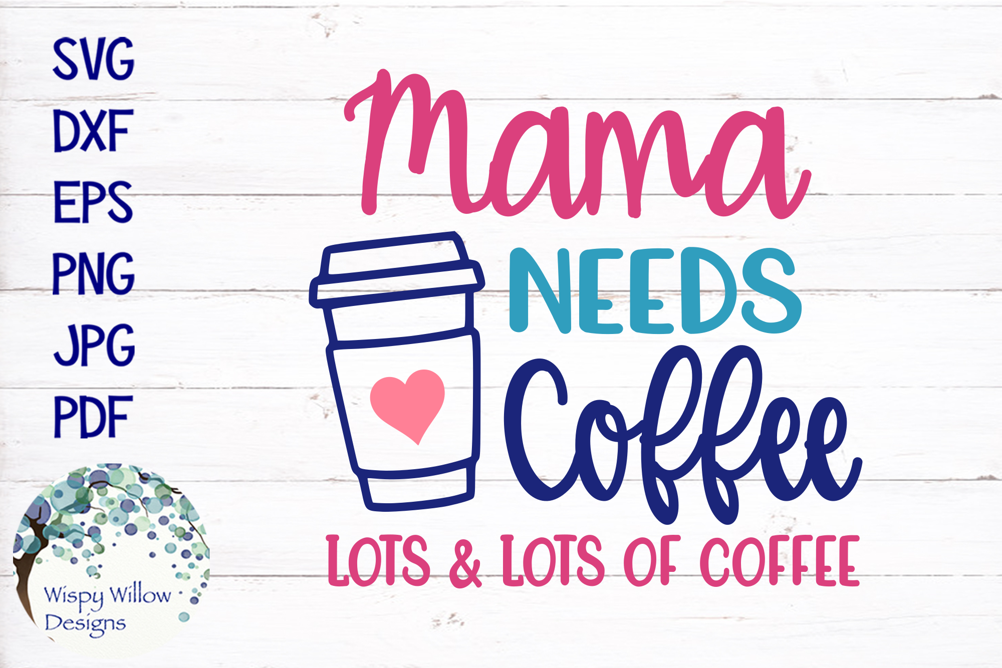 Mama Needs Coffee SVG Cut File