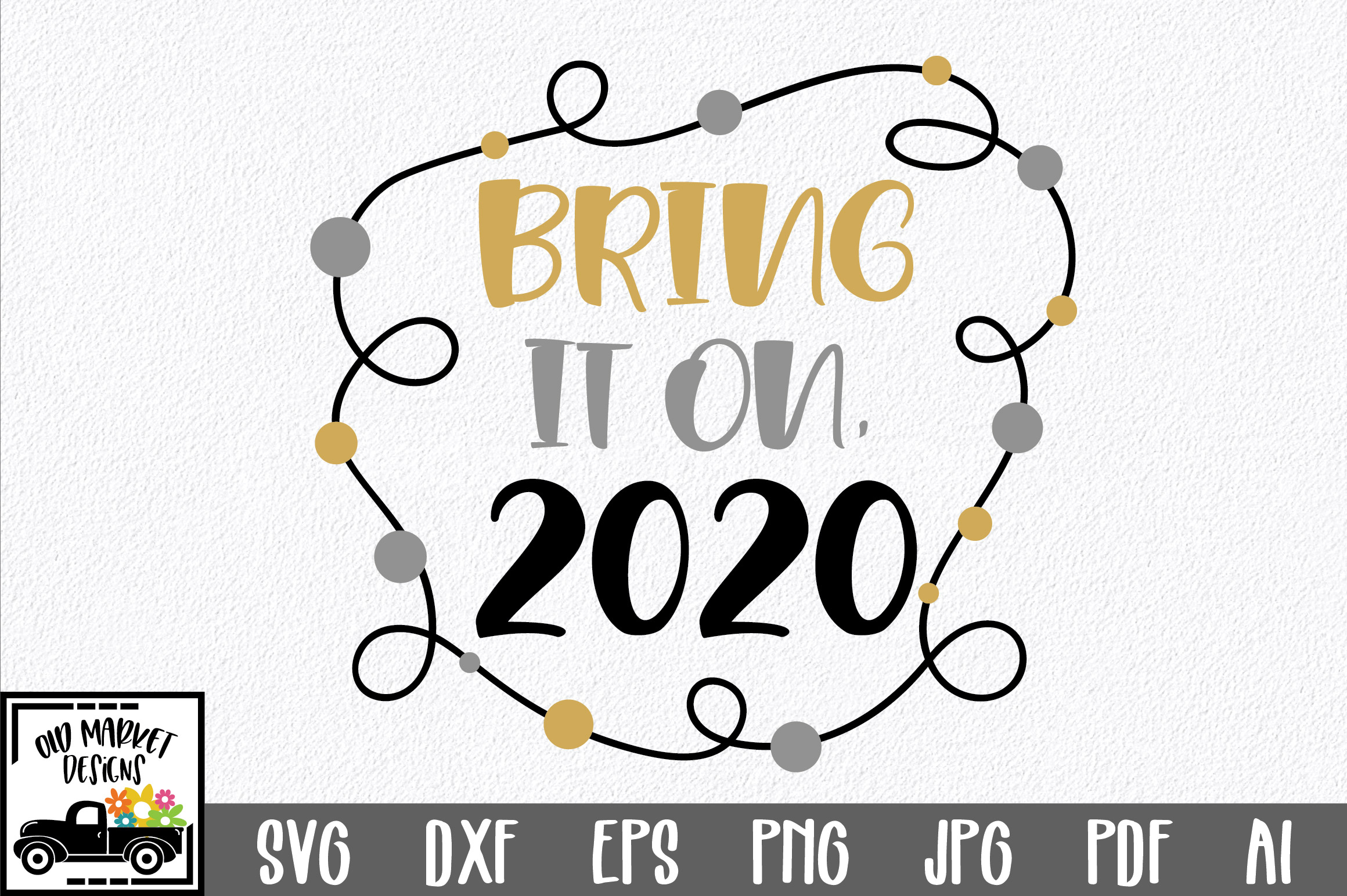 Download Bring It On, 2020 SVG Cut File - New Year's SVG DXF EPS PNG