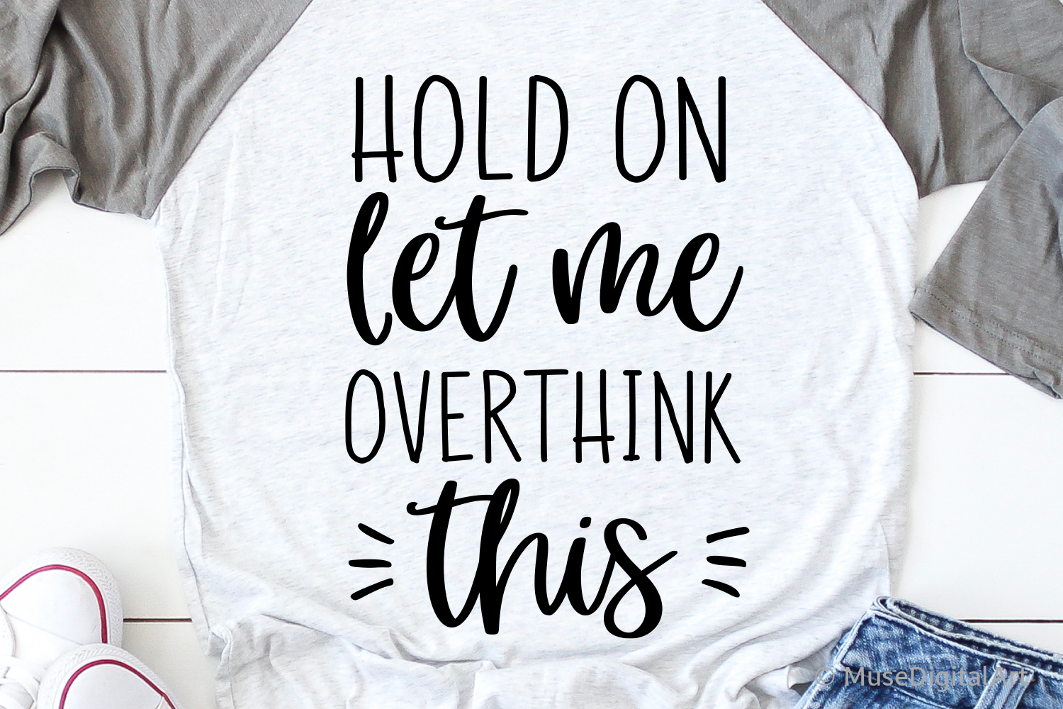 Download Hold On Let Me Overthink This Svg, Funny Svg, Mom Life Shirt