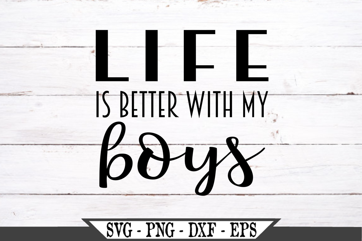 Download Life Is Better With My Boys SVG