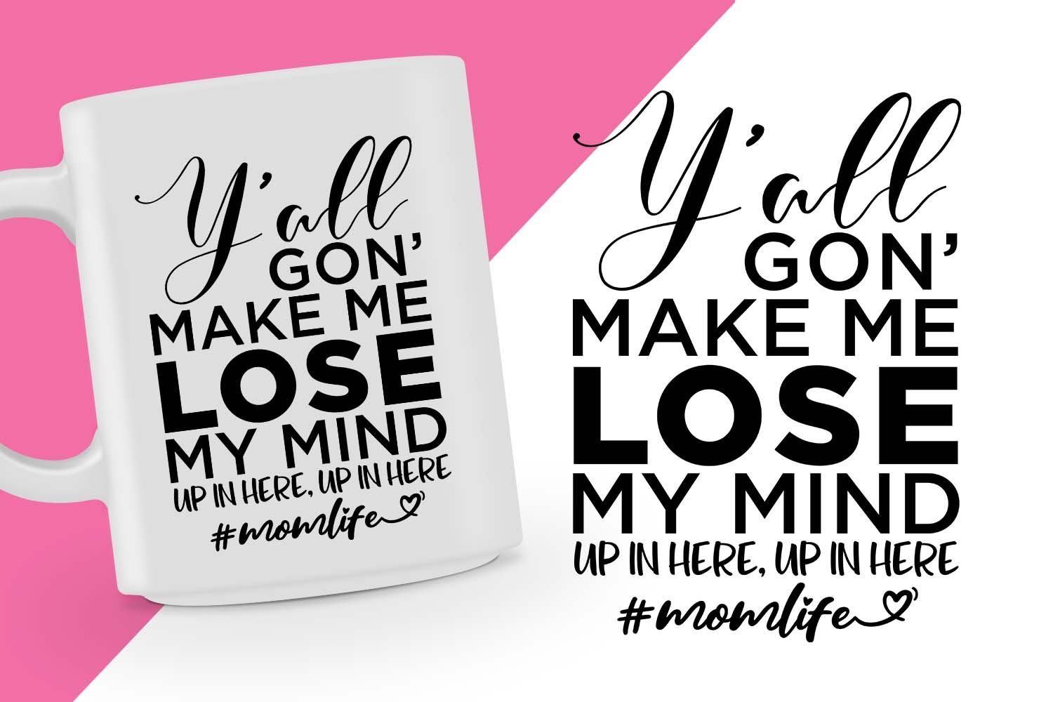 Yall gon make me lose my mind up in here mom life Printable Yall gon make me lose my mind up in here mom life Printable