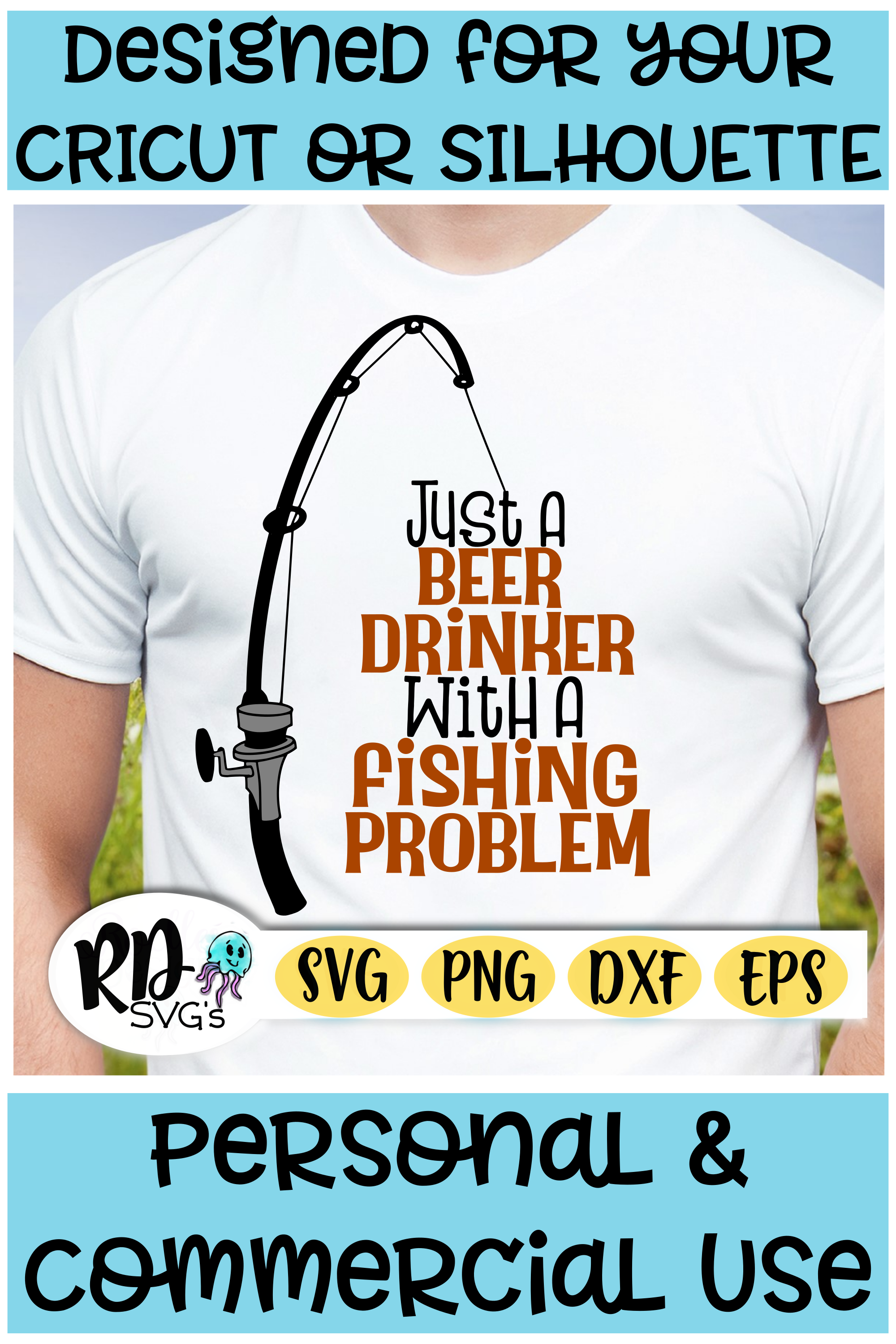 Download Beer Drinker with a Fishing Problem - A Father's Day SVG