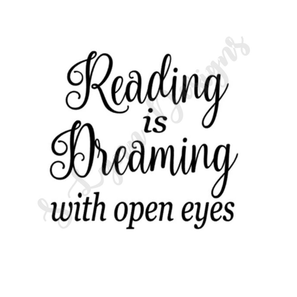 Reading is Dreaming with Open Eyes SVG File (76889) | Invitations ...