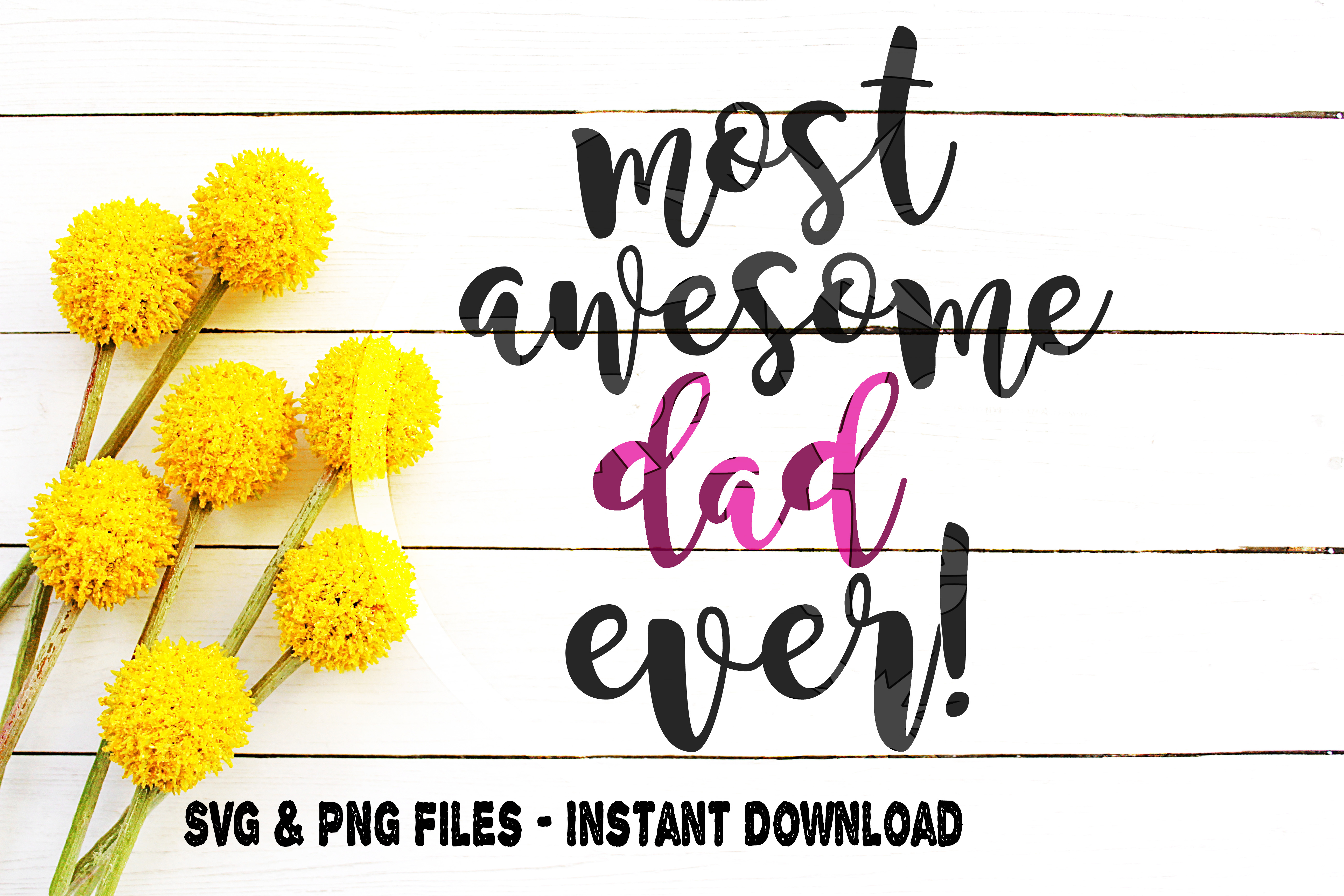 Download Dad svg, Father's day svg, Most Awesome Dad Ever svg ...