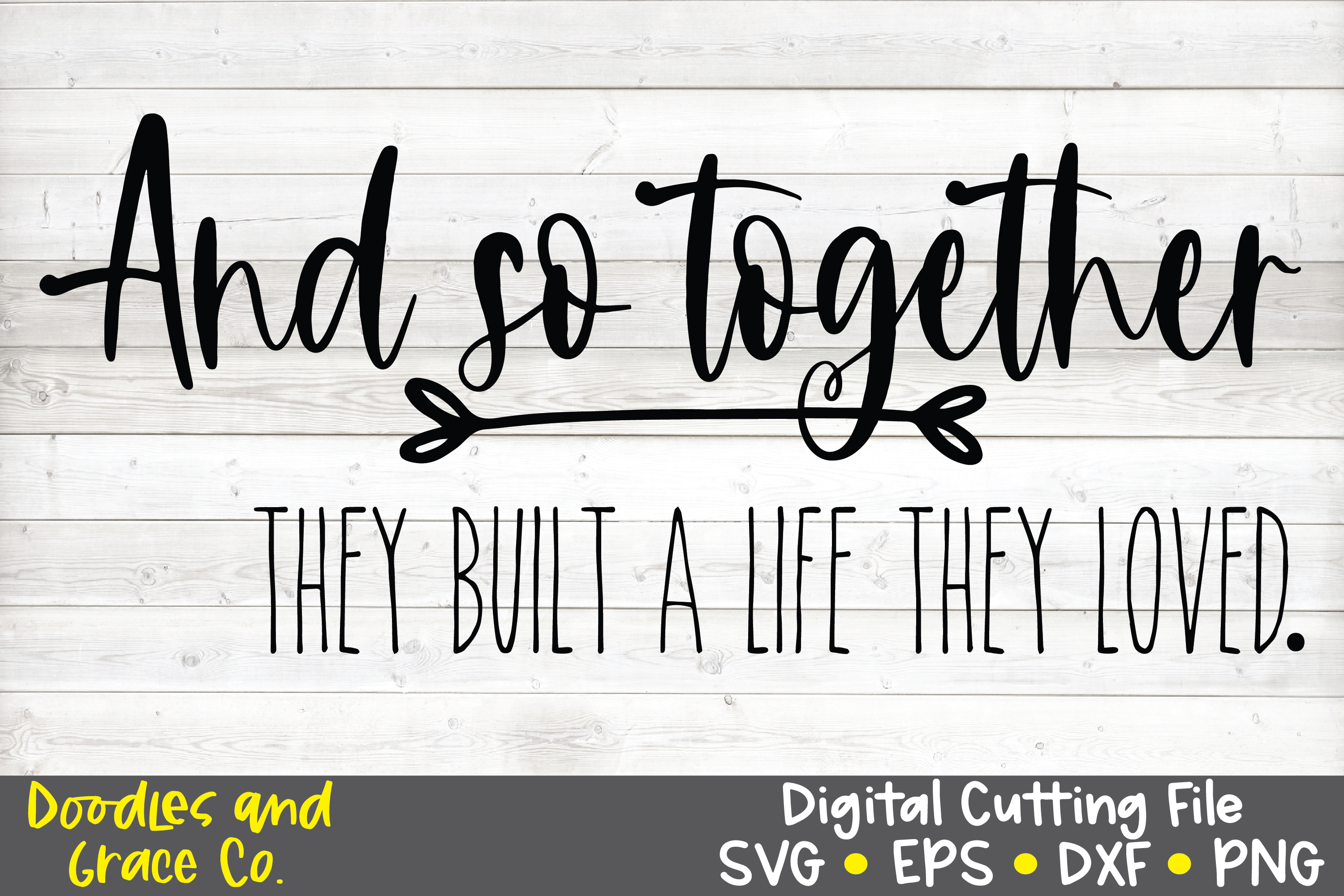 And So Together They Built A Life They Loved SVG   Cd0ea5a3b72b3ca7432a71a9e766416f Resize 