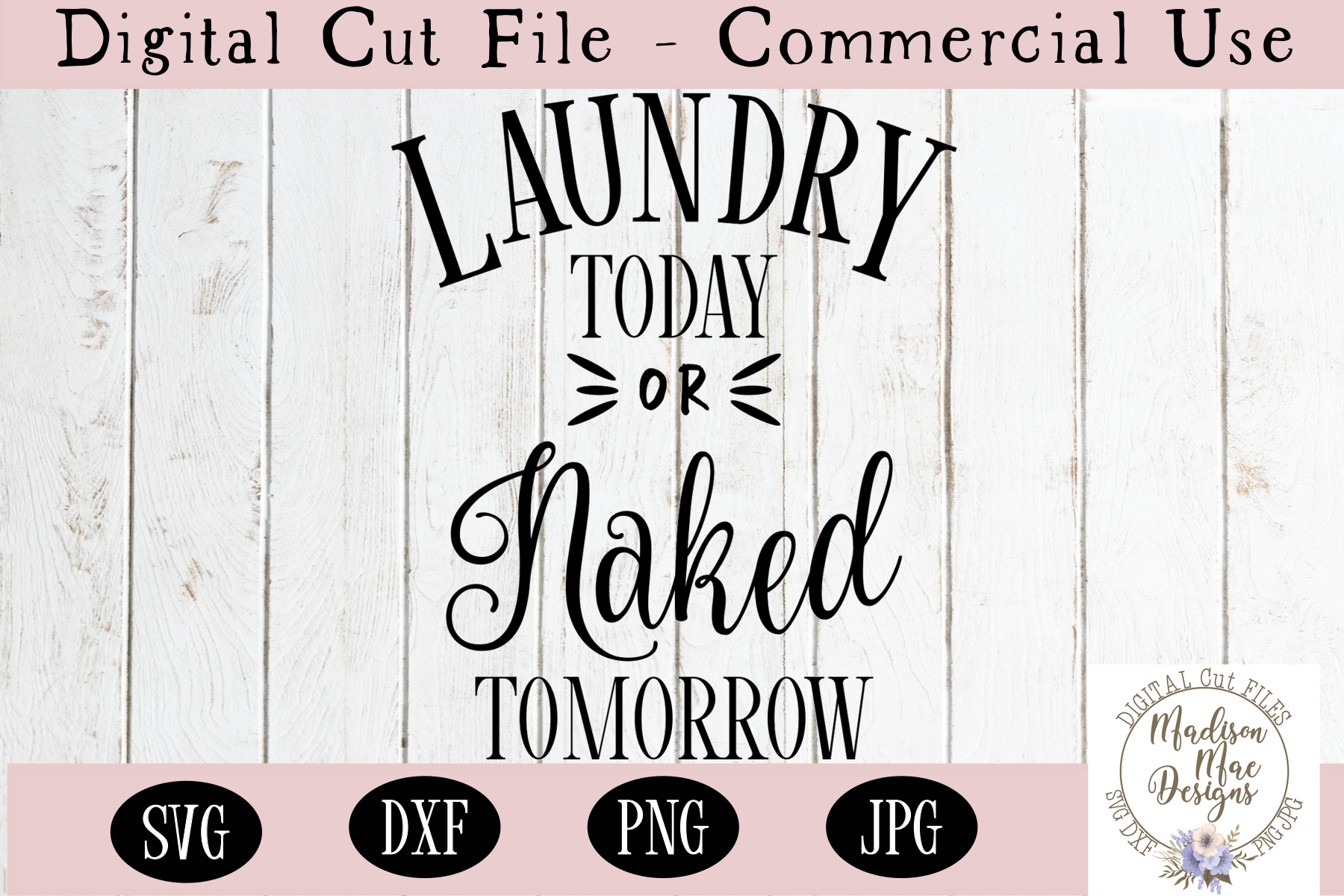 Laundry Today Or Naked Tomorrow Svg Digital Cut File