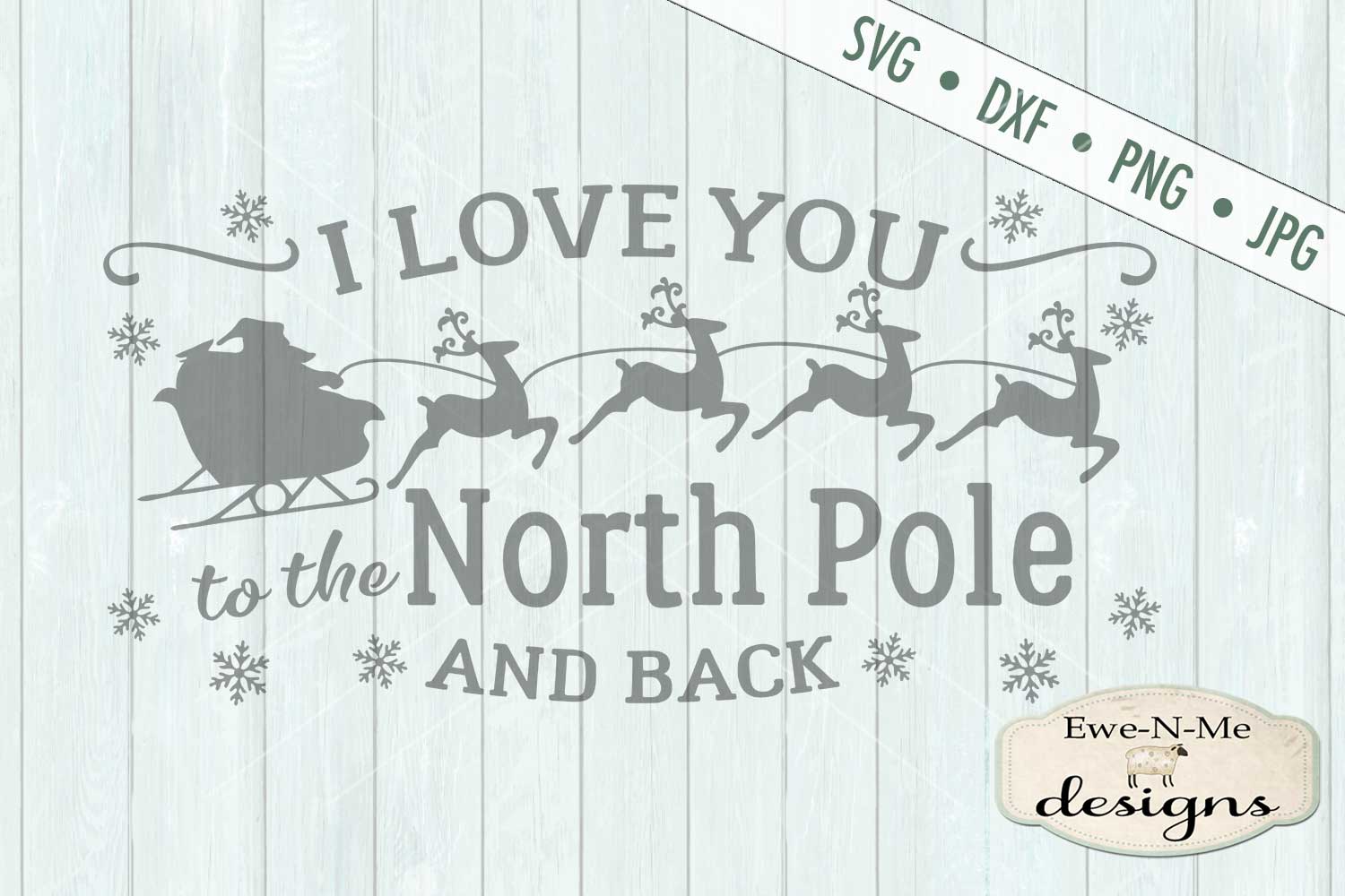 Download Love You To The North Pole and Back Christmas SVG DXF Files