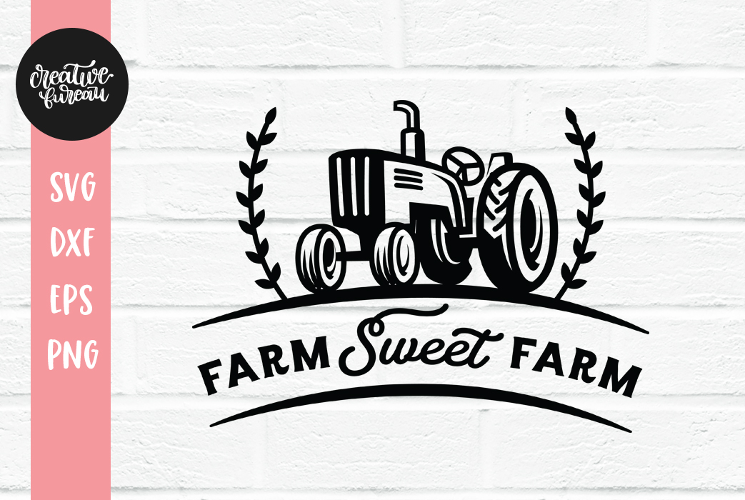 Download Farm Sweet Farm SVG, Tractor SVG, Farms SVG Cut File ...