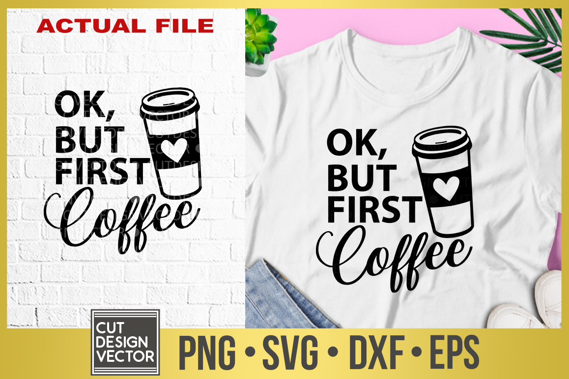 Download Ok But First Coffee SVG, but first coffee SVG (305741 ...