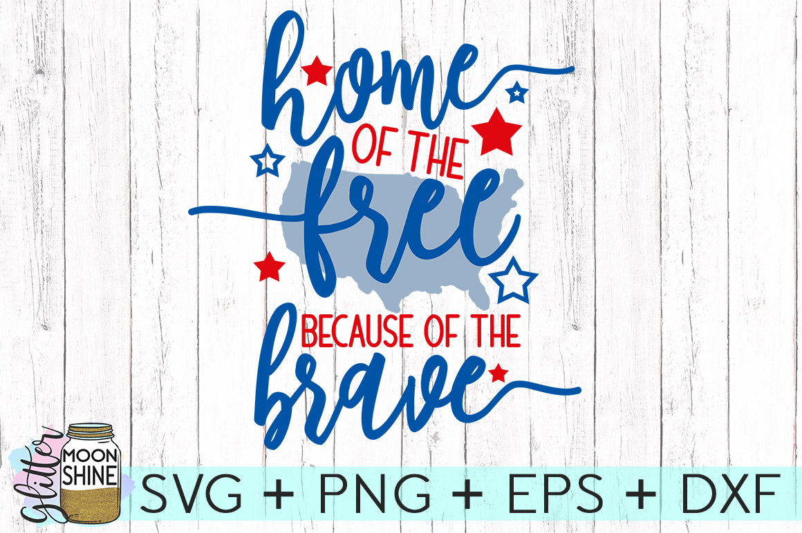 Download Home Of The Free Because Of The Brave SVG DXF PNG EPS ...
