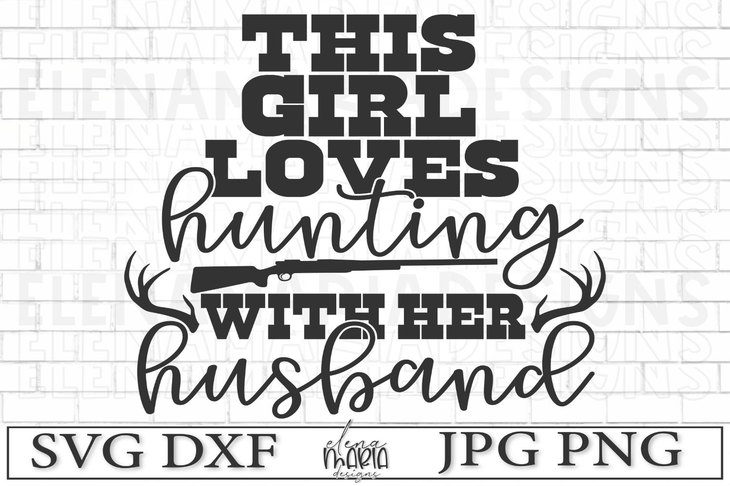 Hunting Svg File This Girl Loves Hunting With Her Husband