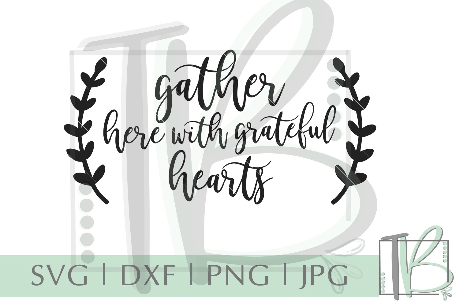 Gather Here With Grateful Hearts SVG