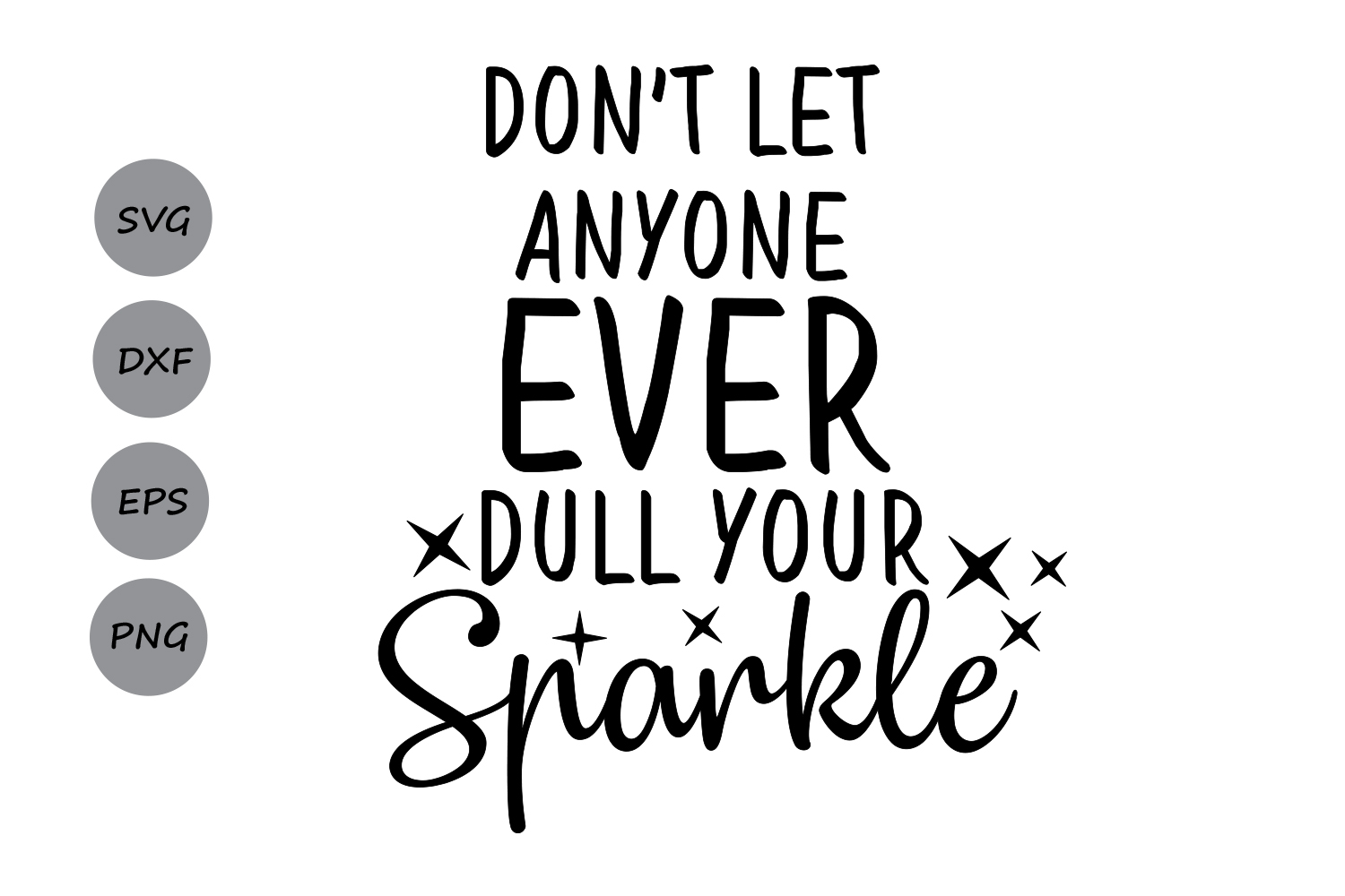don t ever dull your sparkle