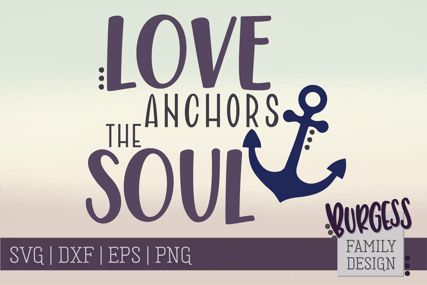 Download Love anchors the soul | SVG DXF EPS PNG