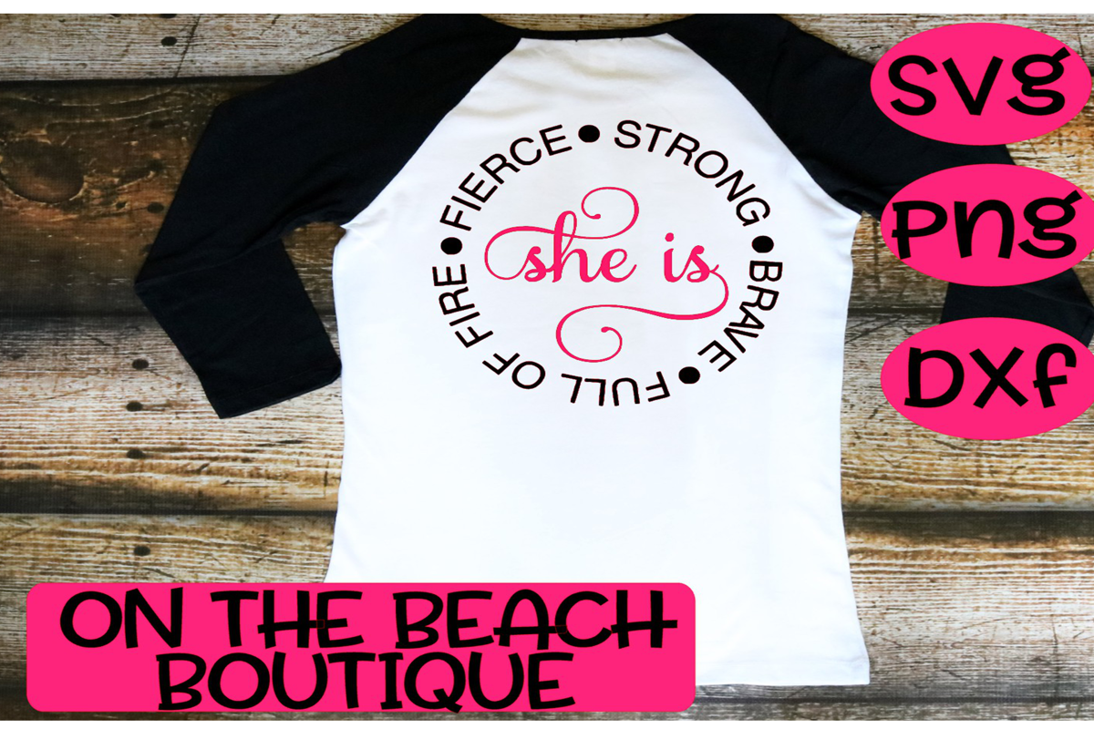 Download She Is - Fierce Strong Full of Fire Brave , instant download