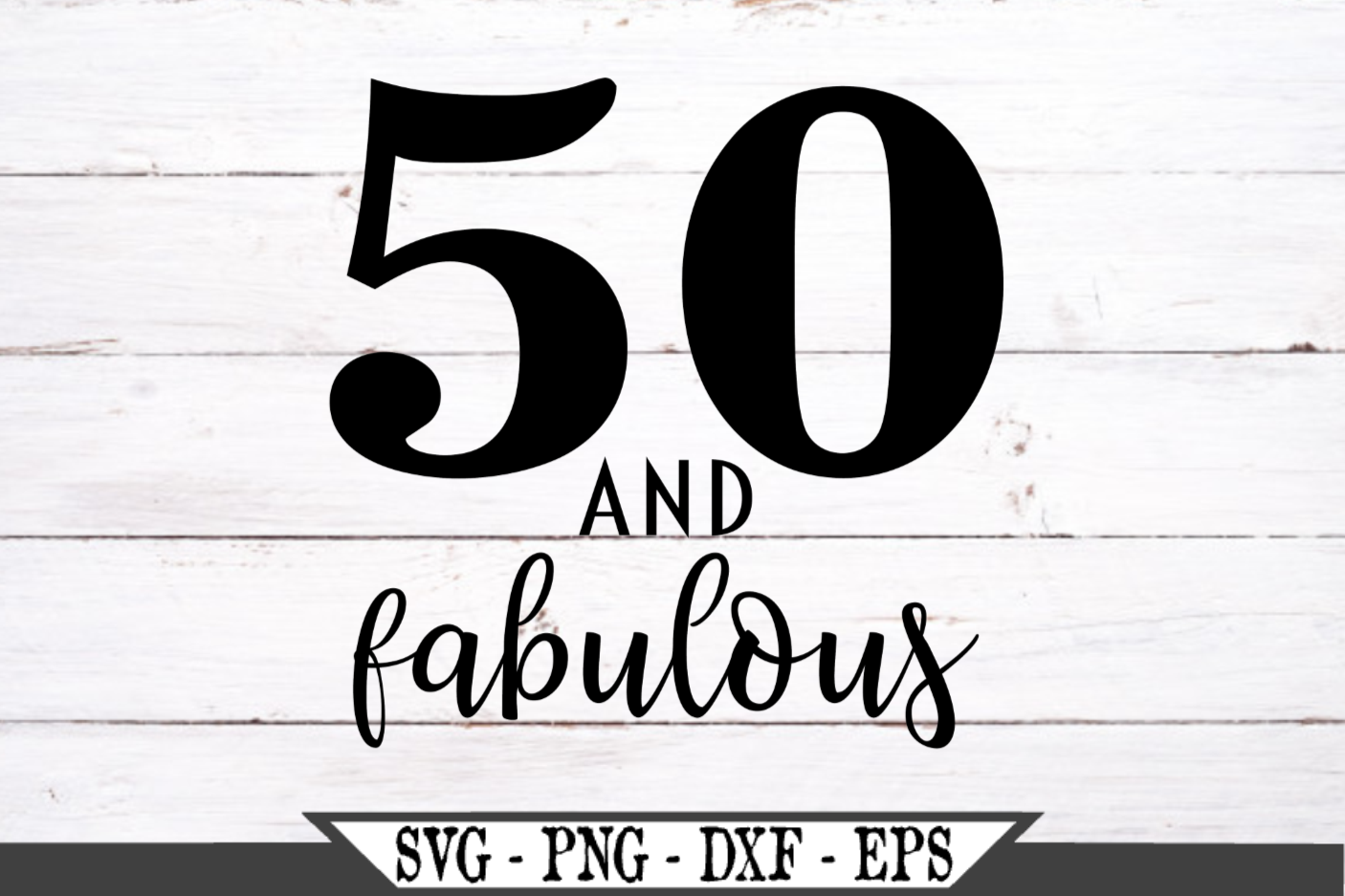 50 and Fabulous Birthday SVG